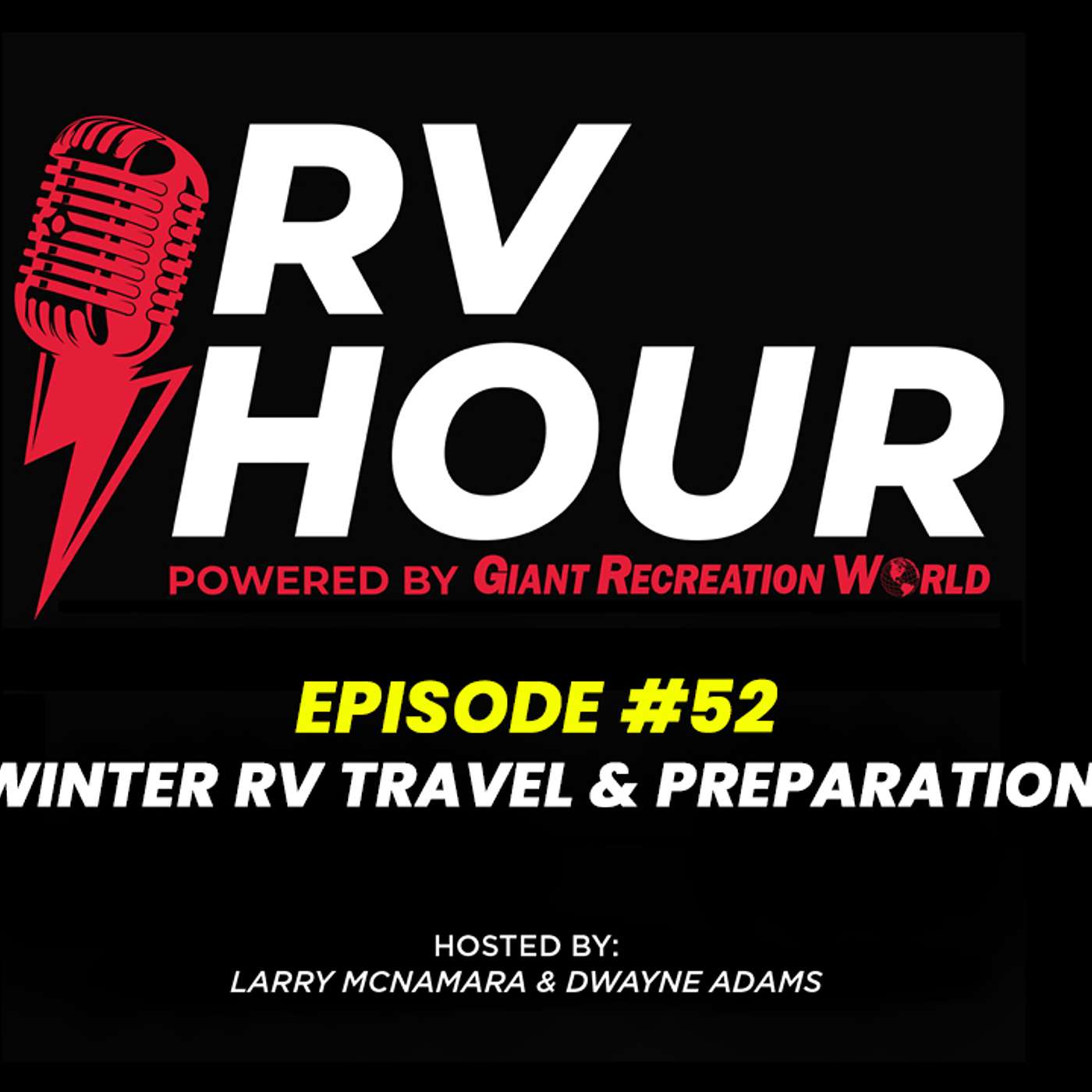 RV Hour Podcast - Episode 52 - Winter RV Travel & Preparation RV Hour Podcast - Episode 52 - Winter RV Travel & Preparation