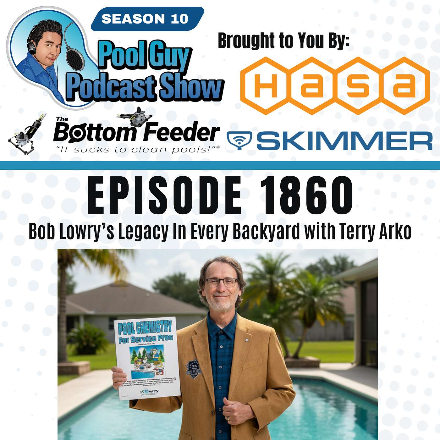 Bob Lowry’s Legacy In Every Backyard with Terry Arko