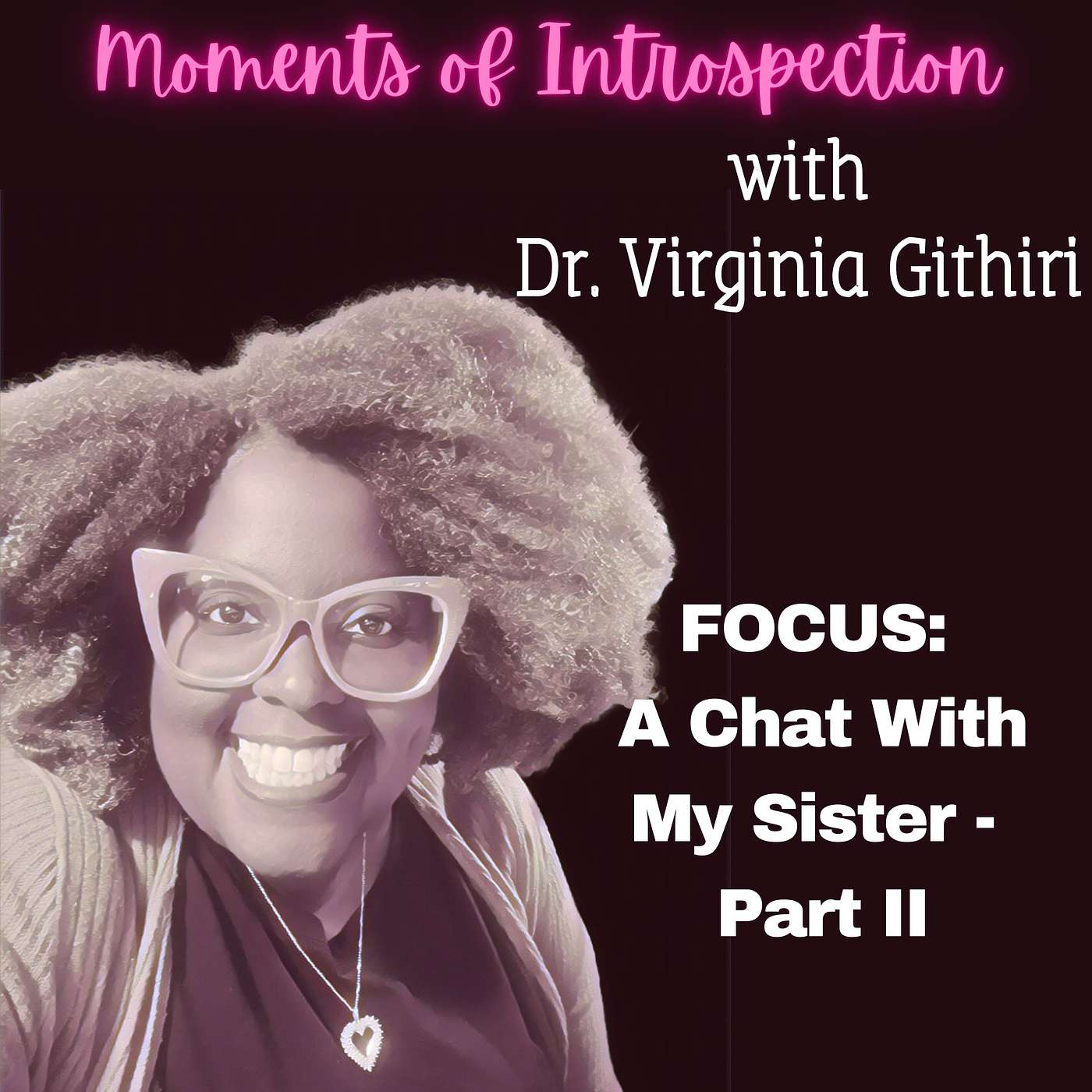 The Githiri Sisters - a fun conversation about FOCUS (and other random things) - Part 2 The Githiri Sisters - a fun conversation about FOCUS (and other random things) - Part 2