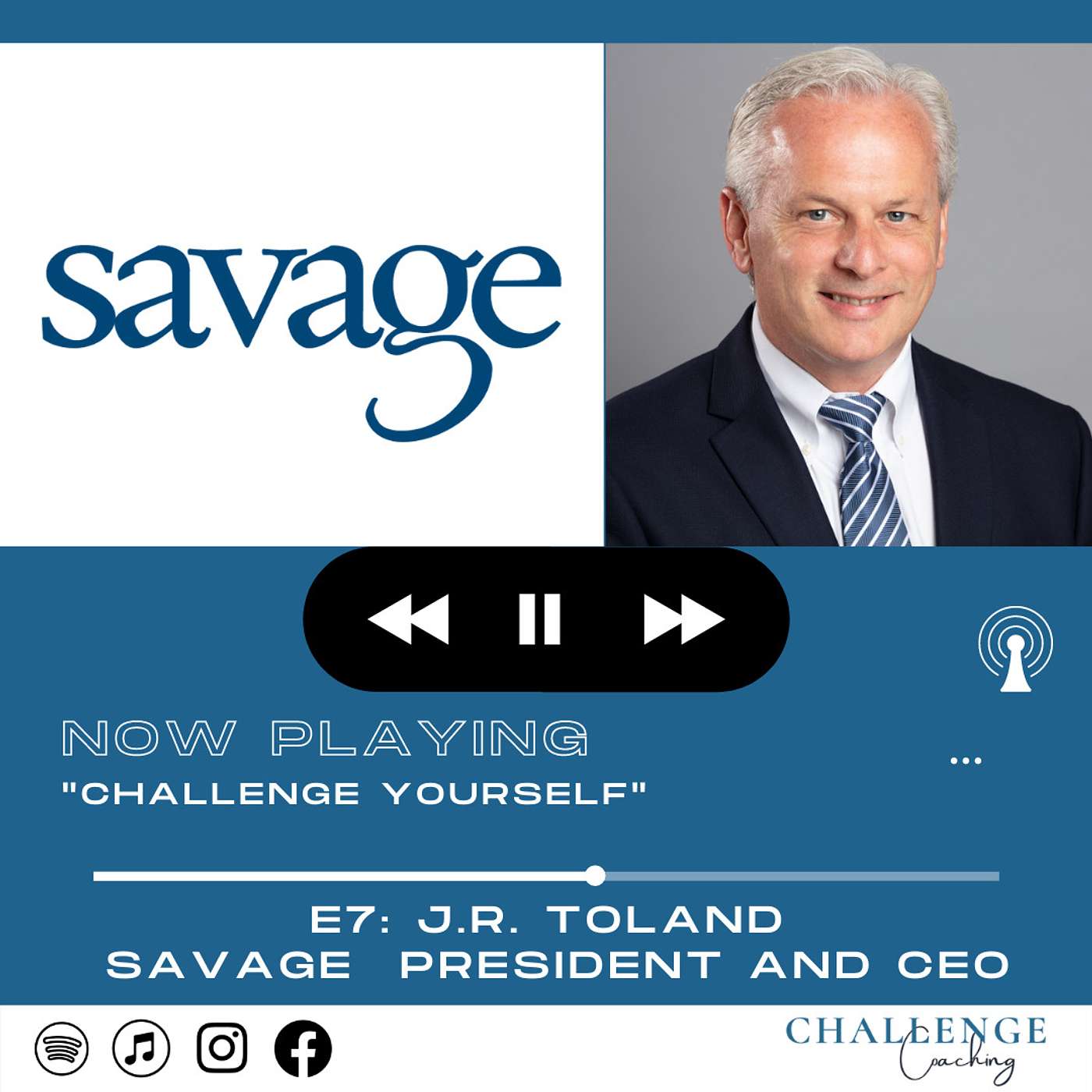 E7: J.R. Toland: Savage President + CEO