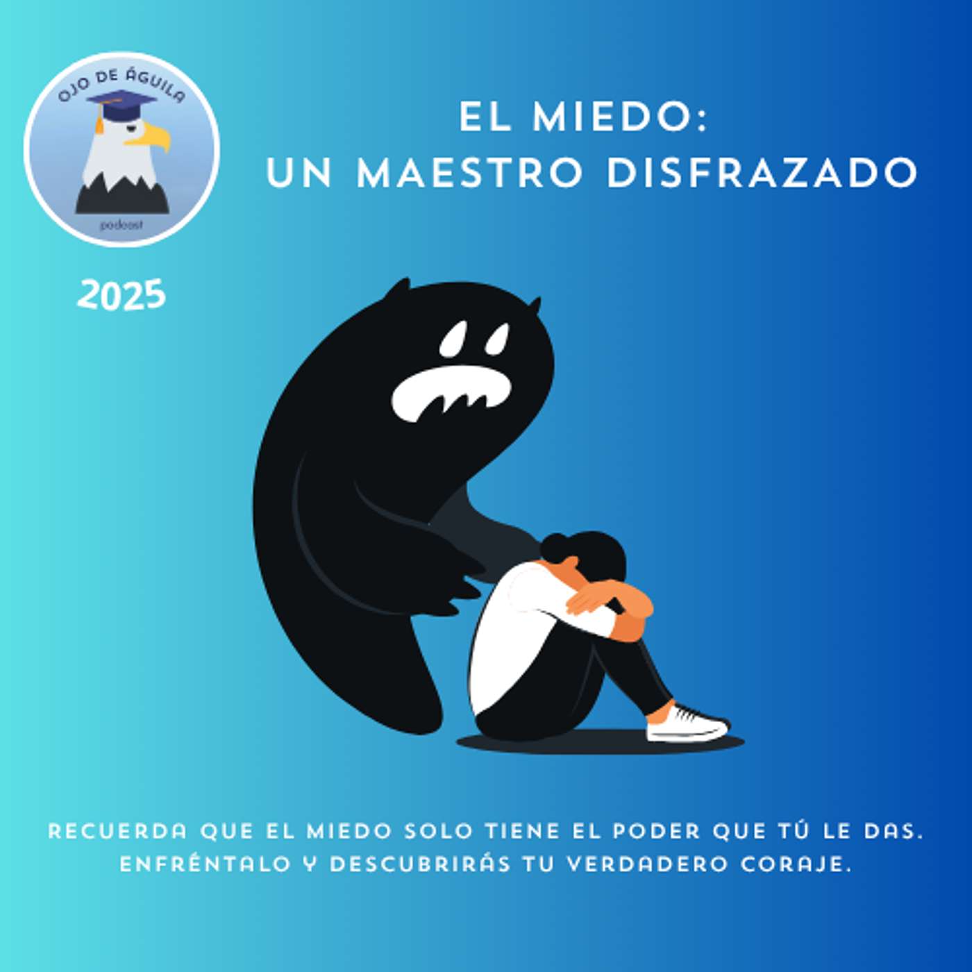 Ojo de Águila Cap 69  El miedo: un maestro disfrazado