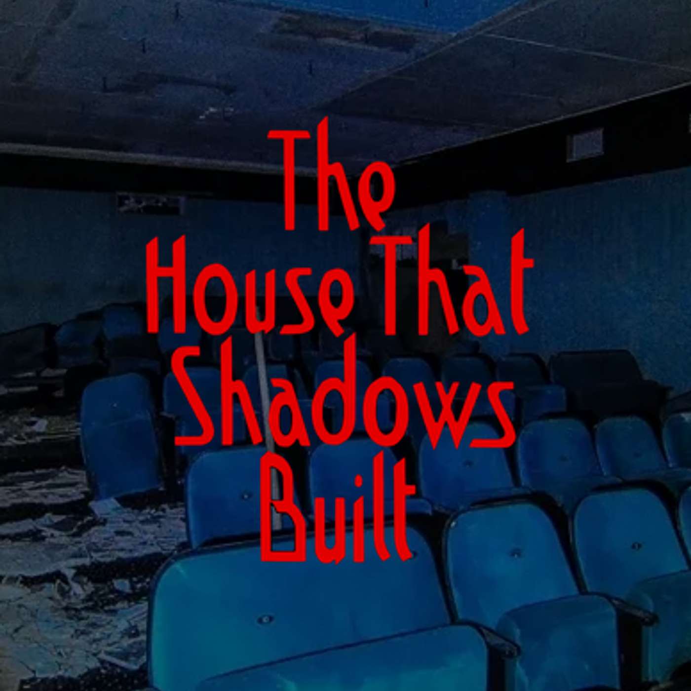 The House That Shadows Built