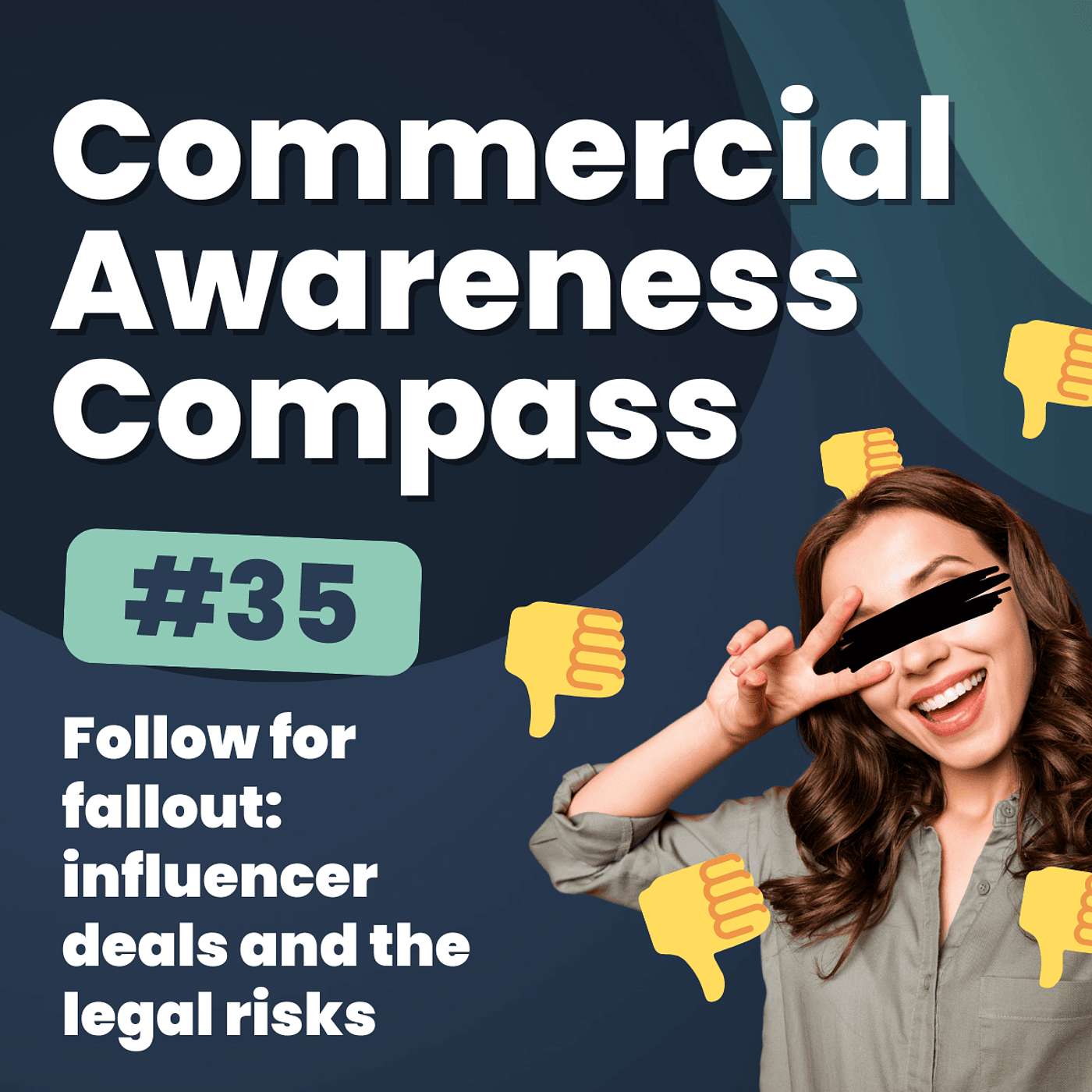 Follow for fallout: influencer deals and the legal risks | Commercial Awareness Compass #35