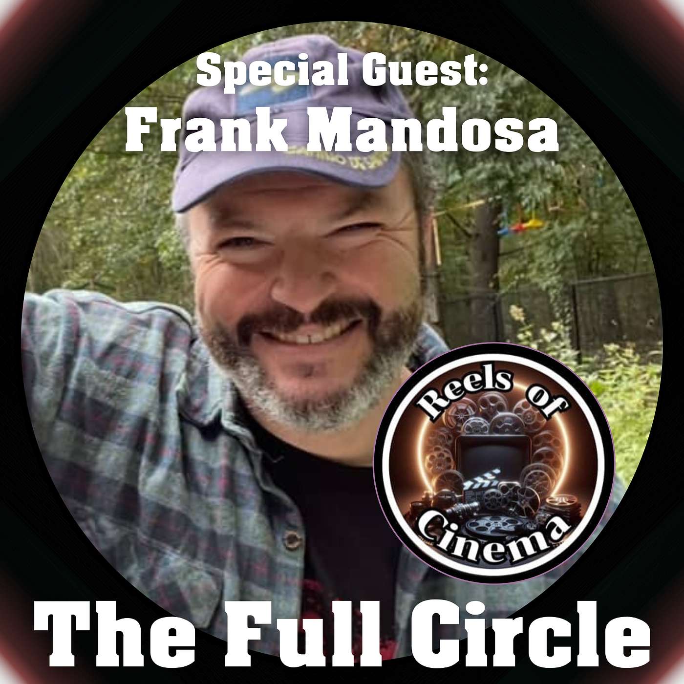 Frank Mandosa From Reels of Cinema Creates His Full Circle! Frank Mandosa From Reels of Cinema Creates His Full Circle!