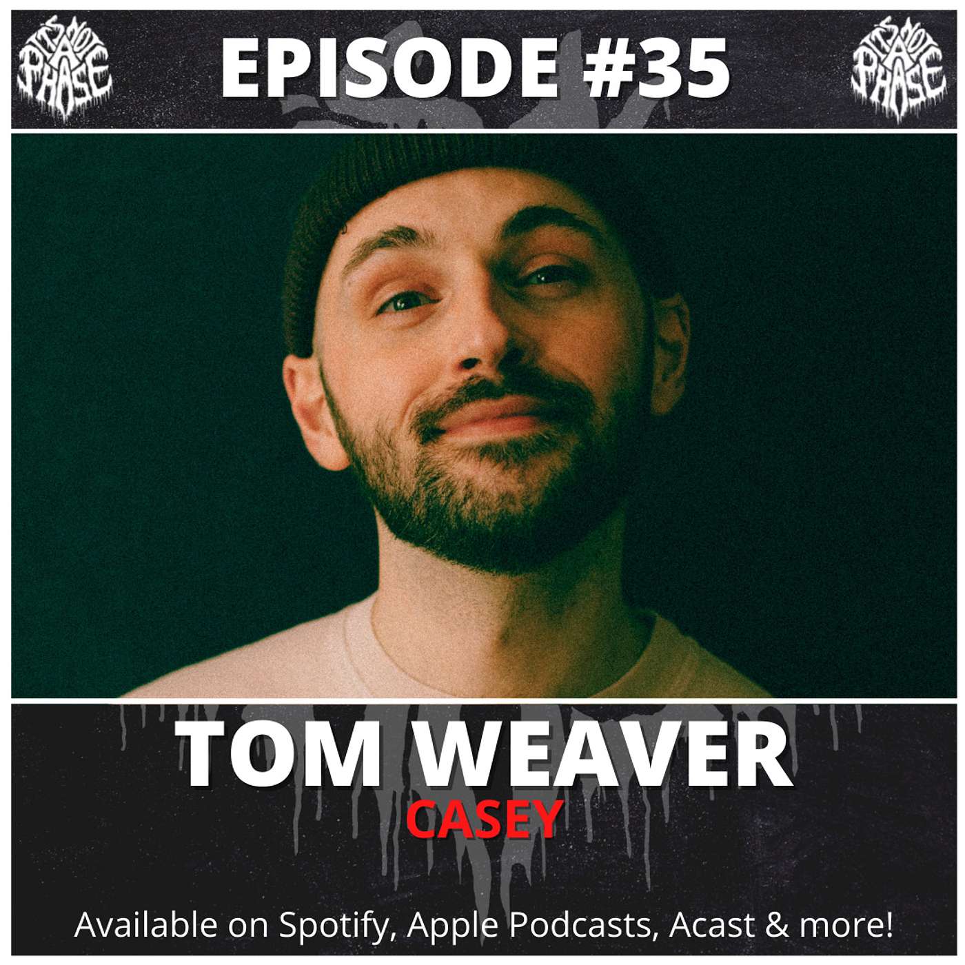 It's Not A Phase - EP #35 - Tom Weaver (Casey / ex-Continents / ex-Save The Last)