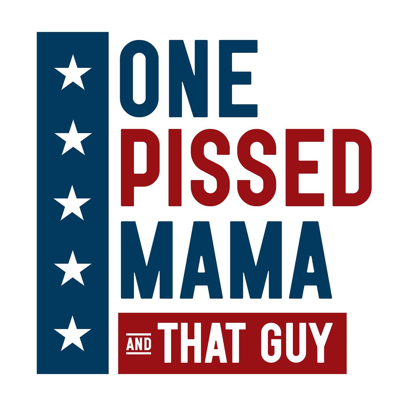 One Pissed Mama & That Guy