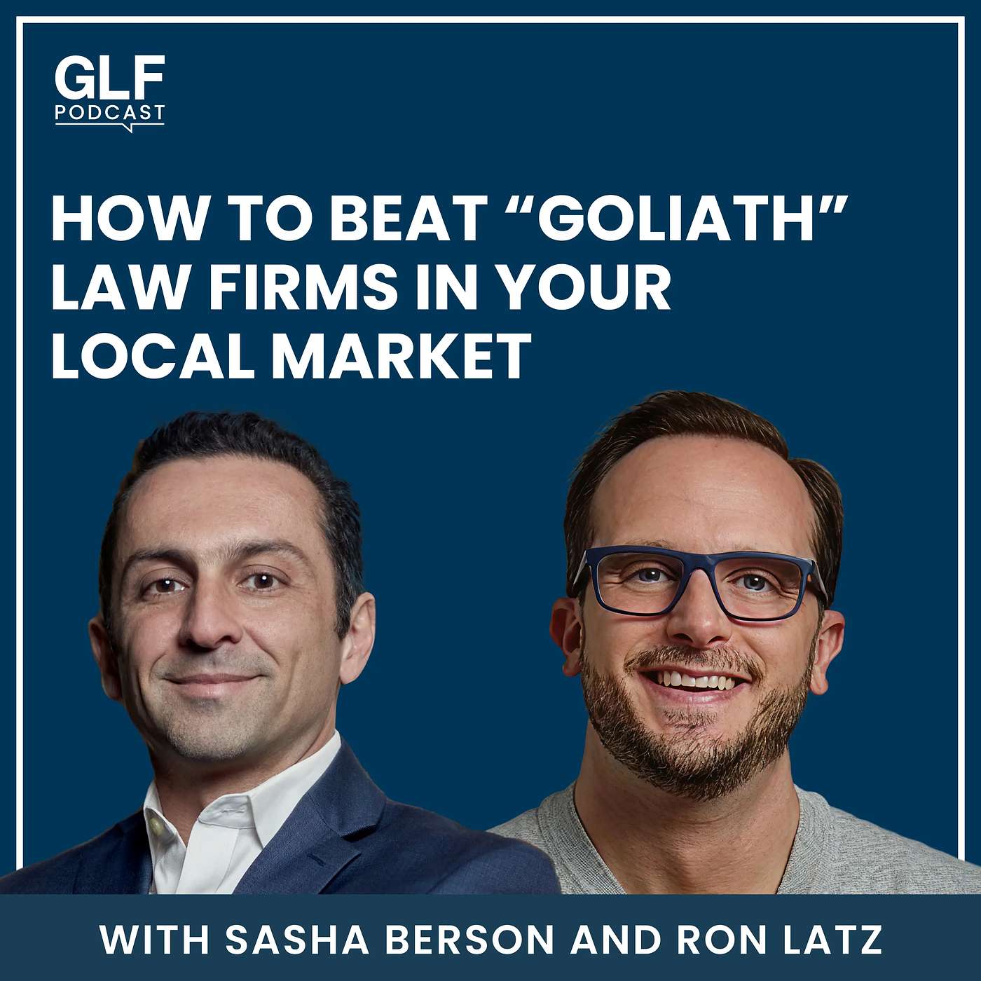 How to Beat “Goliath” Law Firms In Your Local Market (On a Budget!) — with Ron Latz