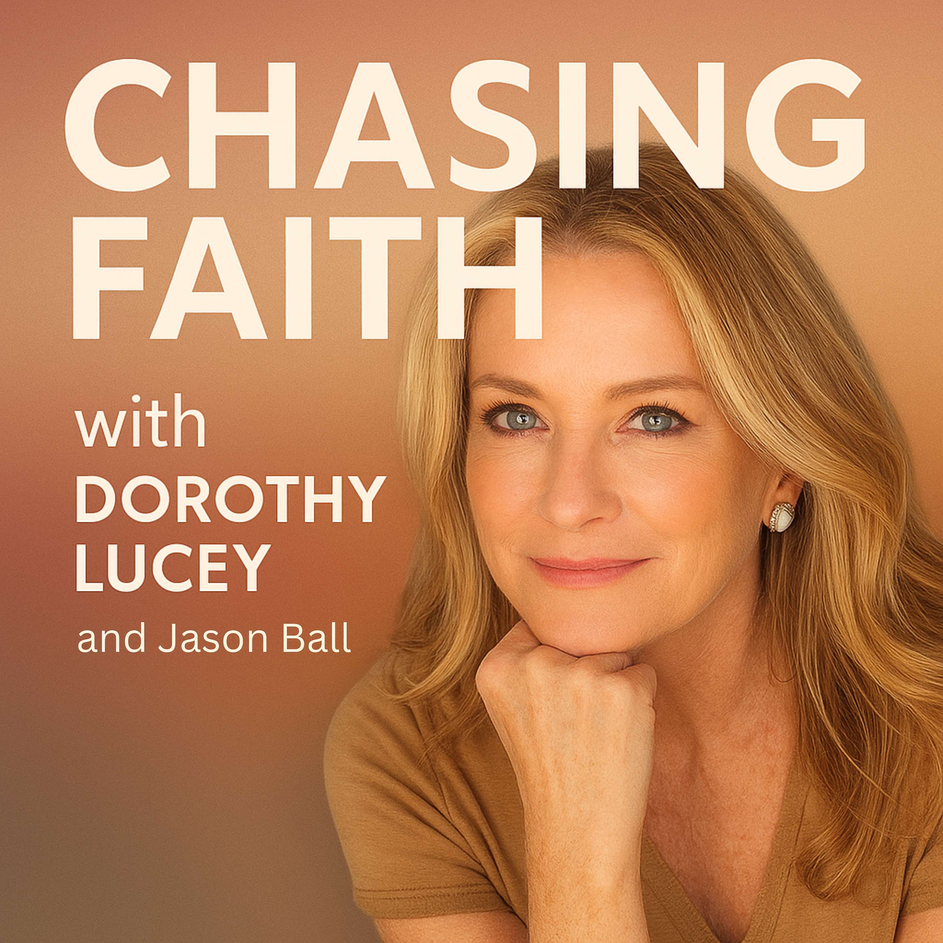 Extra Chasing Faith with Dorothy Lucey