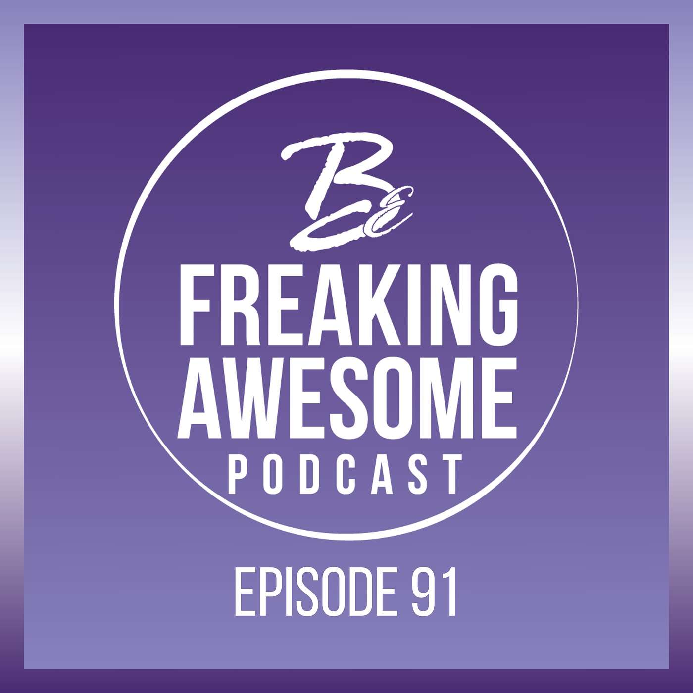 Be Freaking Awesome Podcast
