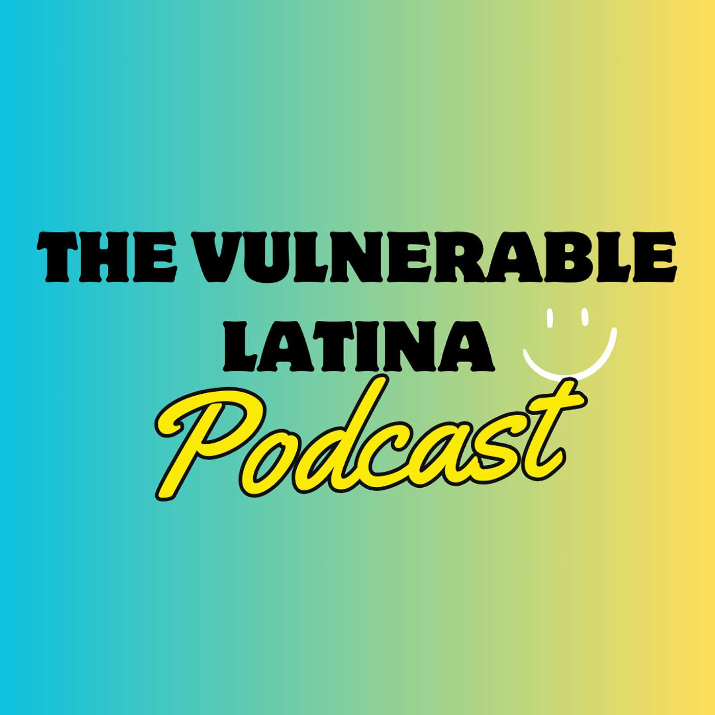 The Vulnerable Latina Podcast