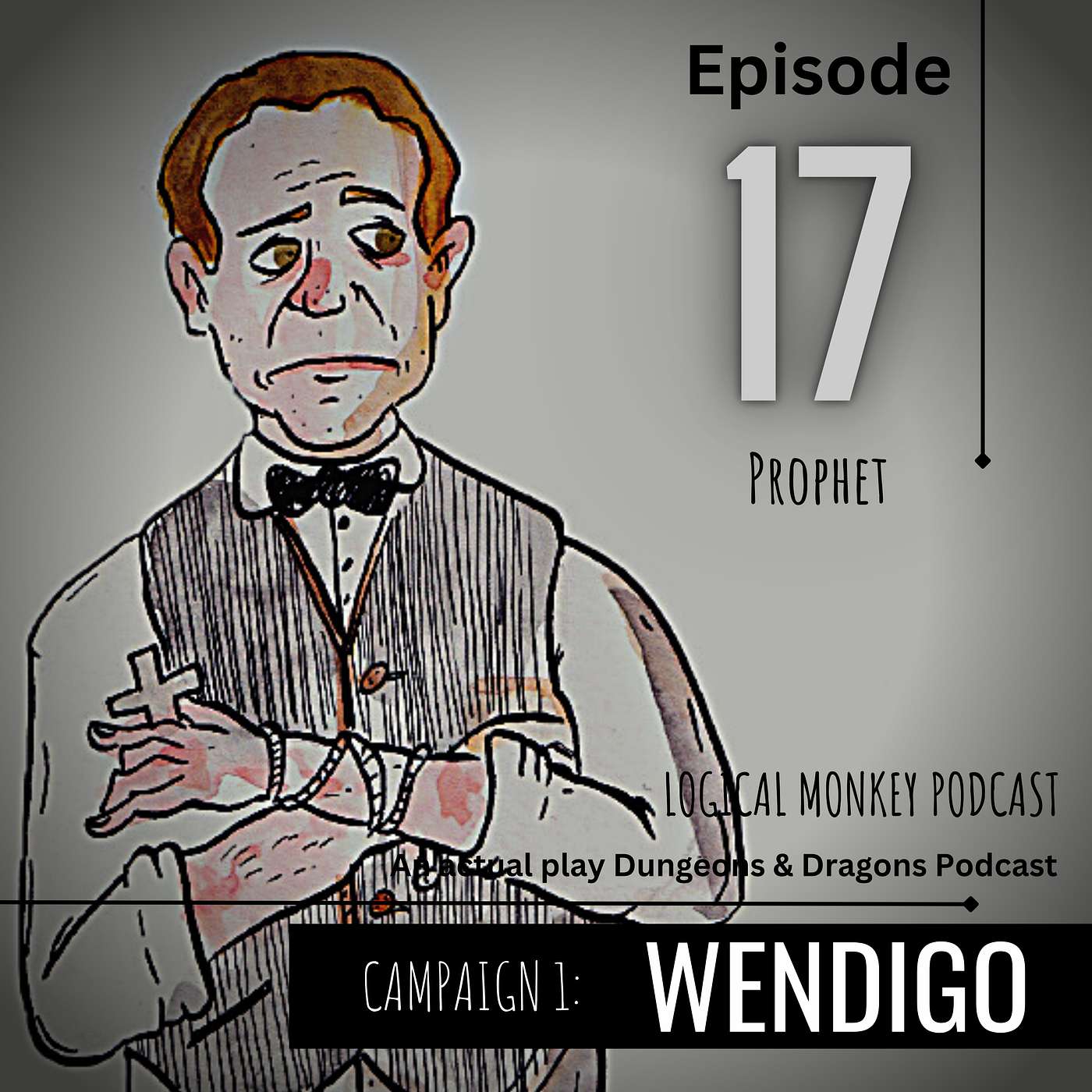 Wendigo Episode 17 - Prophet