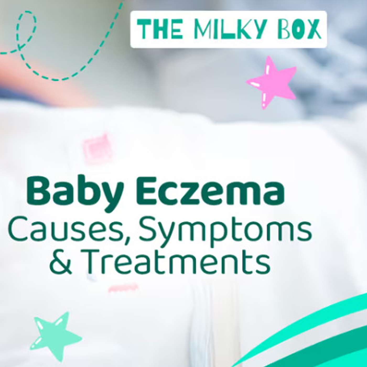 Baby Eczema - Causes, Symptoms & Treatments episode artwork