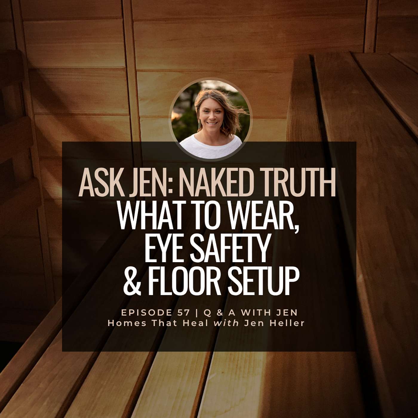 Ask Jen: Naked Truth - What to Wear, Eye Safety & Floor Setup