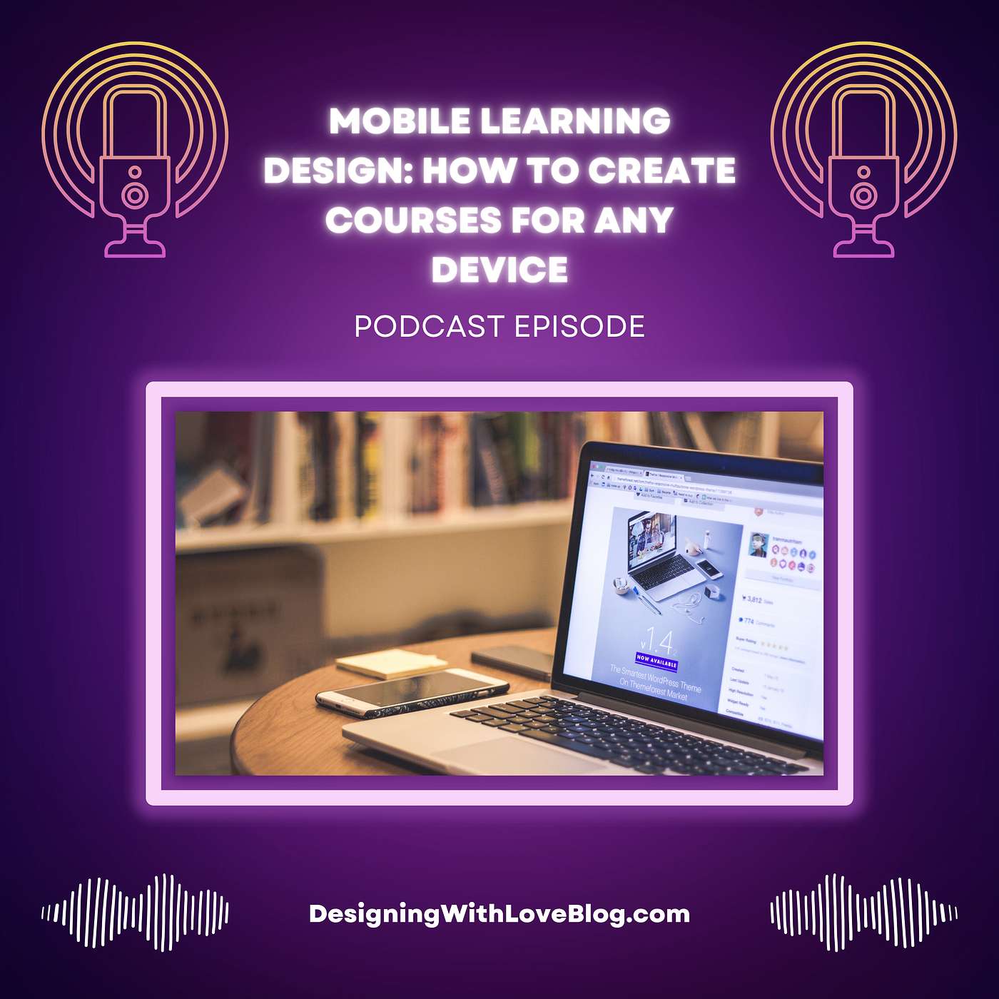 Mobile Learning Design: How to Create Courses for Any Device