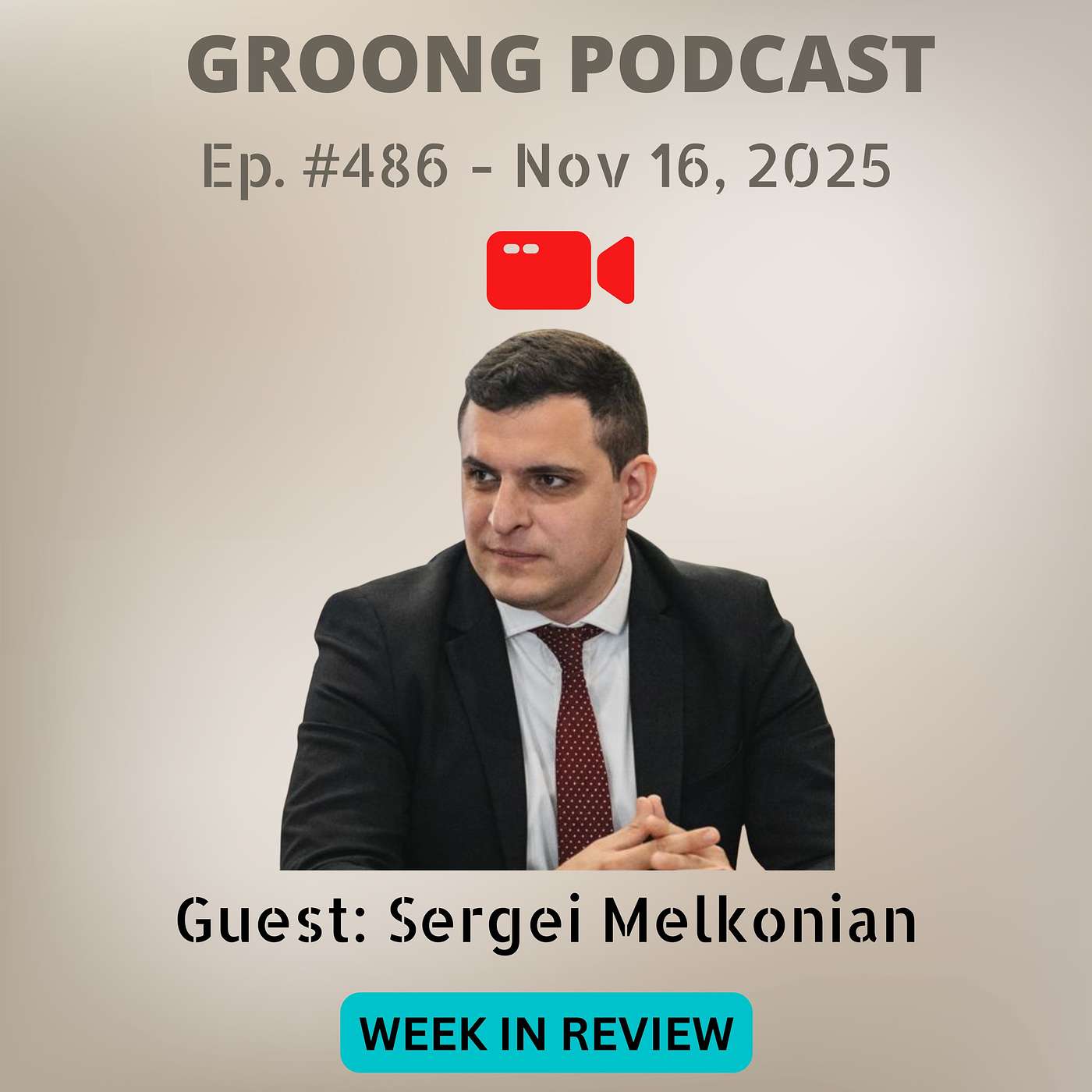 Sergei Melkonian - Ukraine, Iran & Israel, Vagharshapat Municipal Outcome | Ep 486, Nov 16, 2025