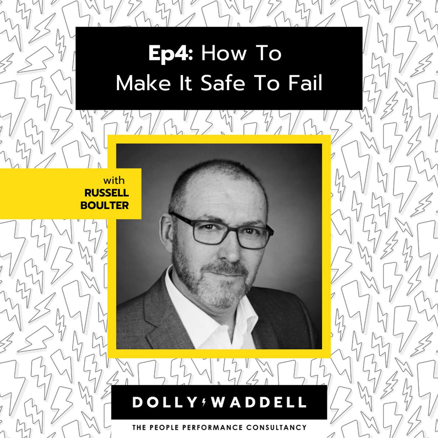 Ep4: How To Make It Safe To Fail with Russell Boulter