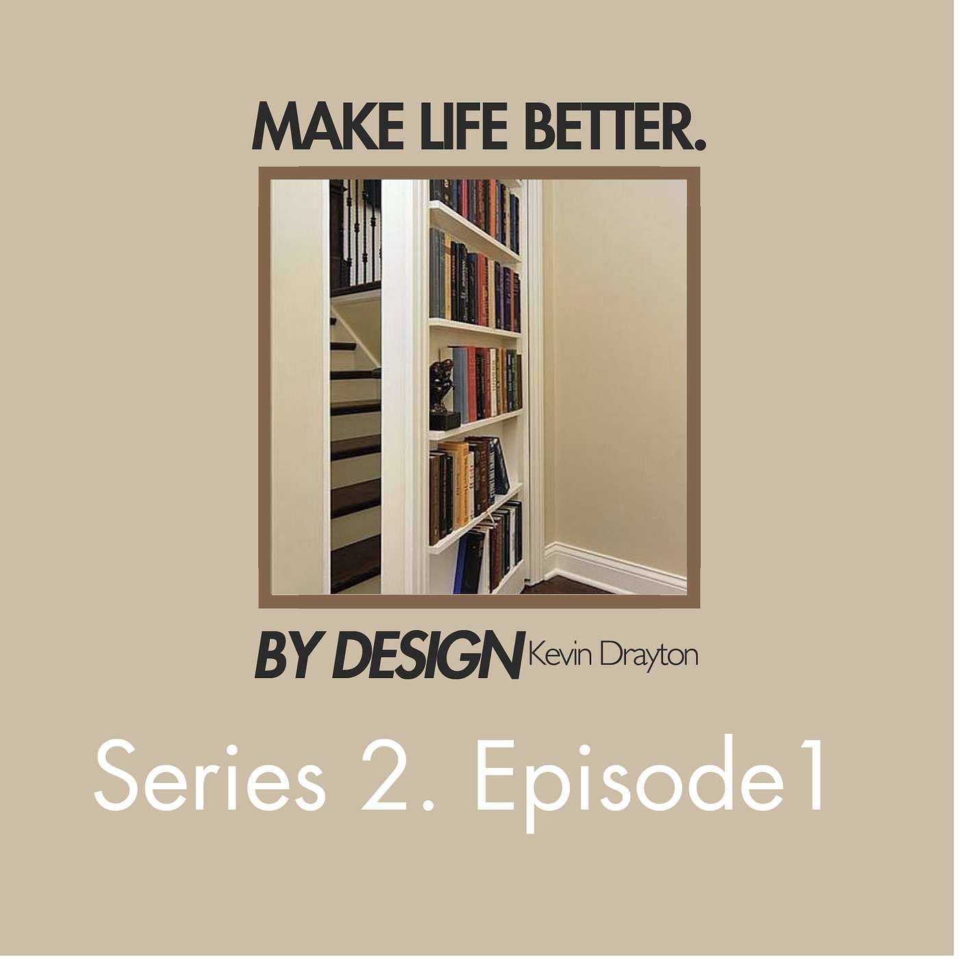 Make Life Better. By Design