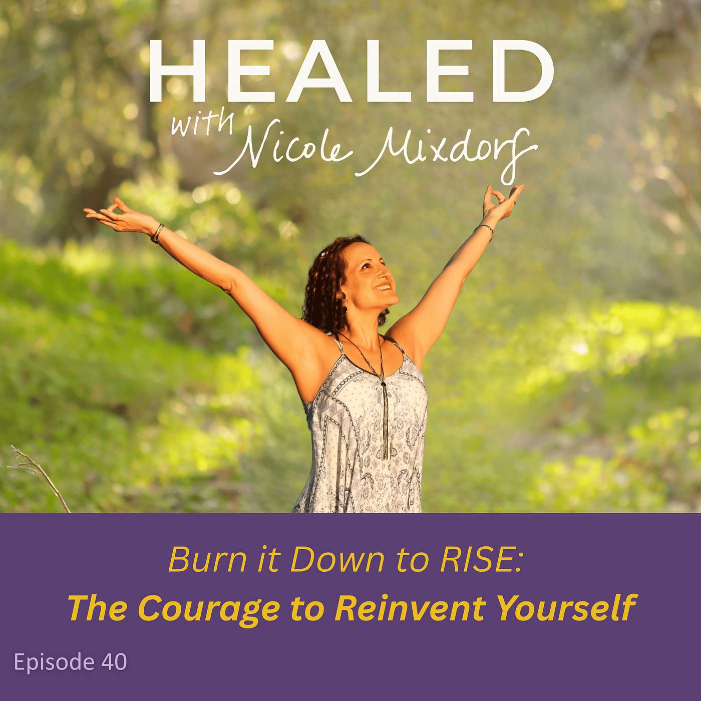 🔥 Burn It Down to Rise: The Courage to Reinvent Yourself (Ep.40) episode artwork