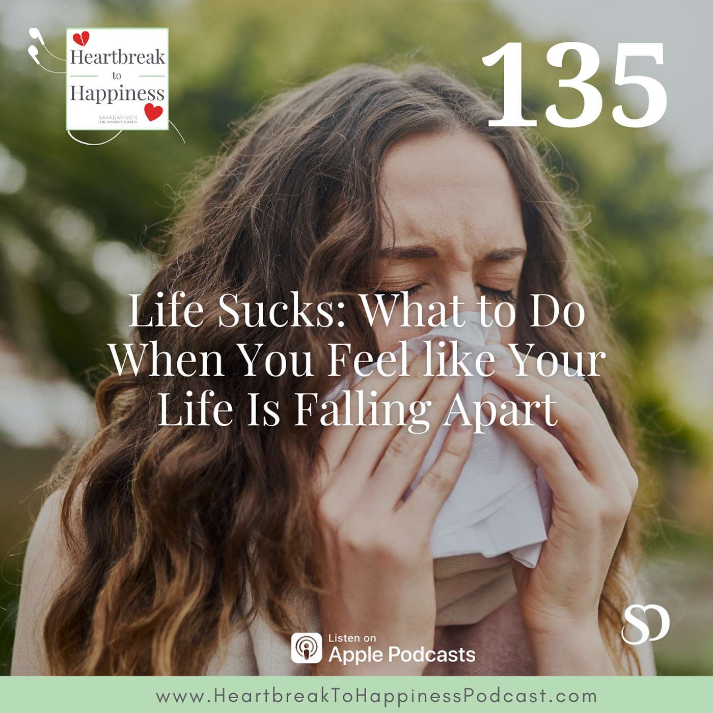 Life Sucks: What to Do When You Feel like Your Life Is Falling Apart