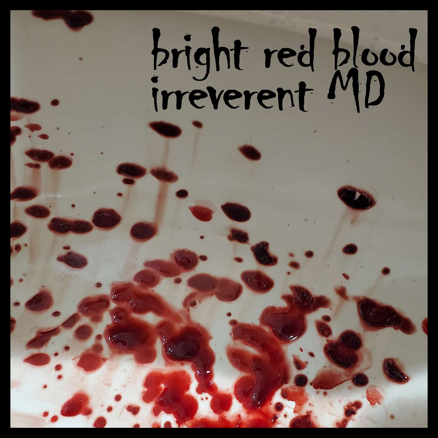 bright red blood - the irreverent MD cover art