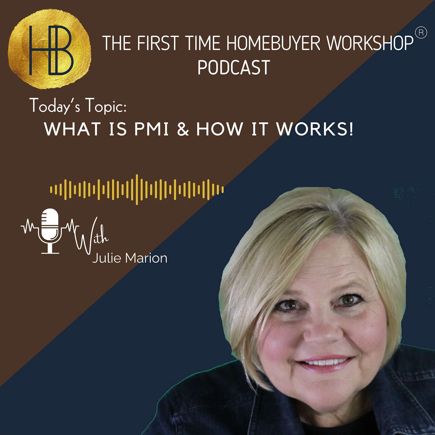 The First Time Homebuyer Workshop ~ PMI and How It Works