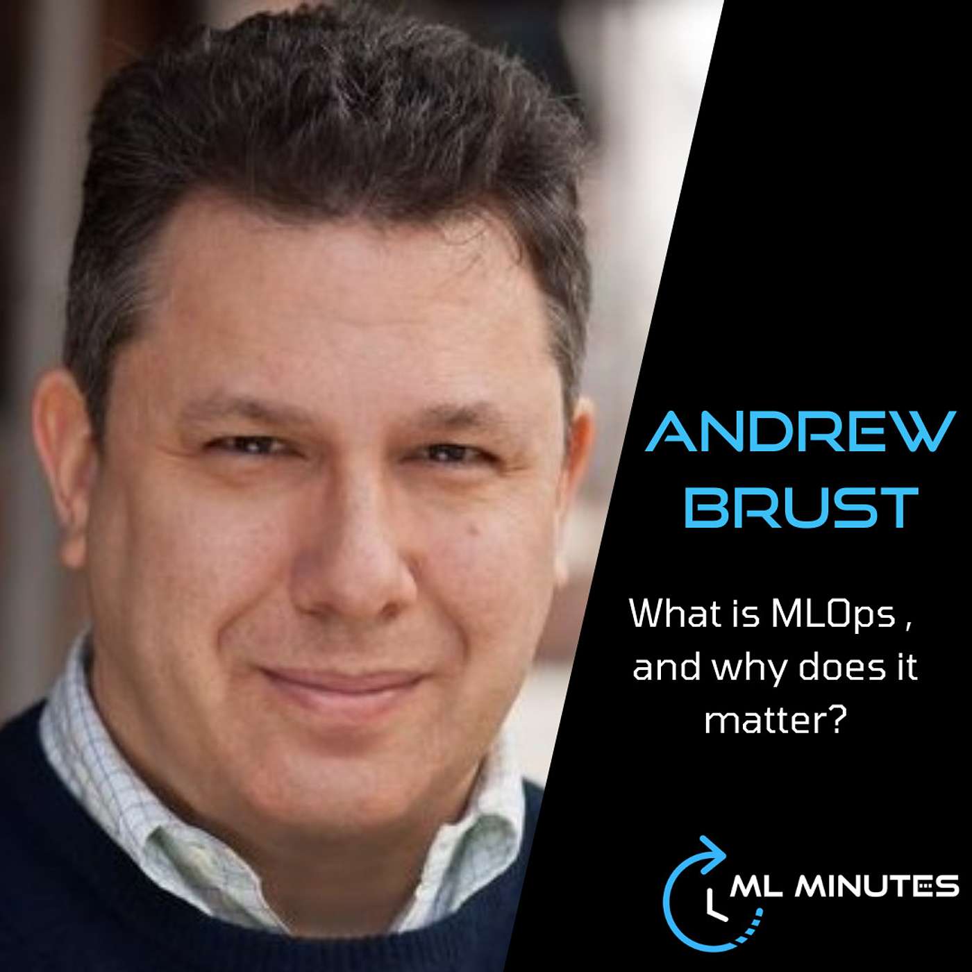 ML Minutes - 7 - MLOps with Andrew Brust