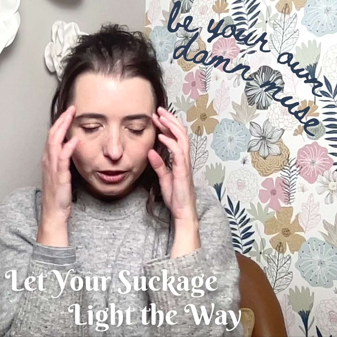 Let Your Suckage Light the Way