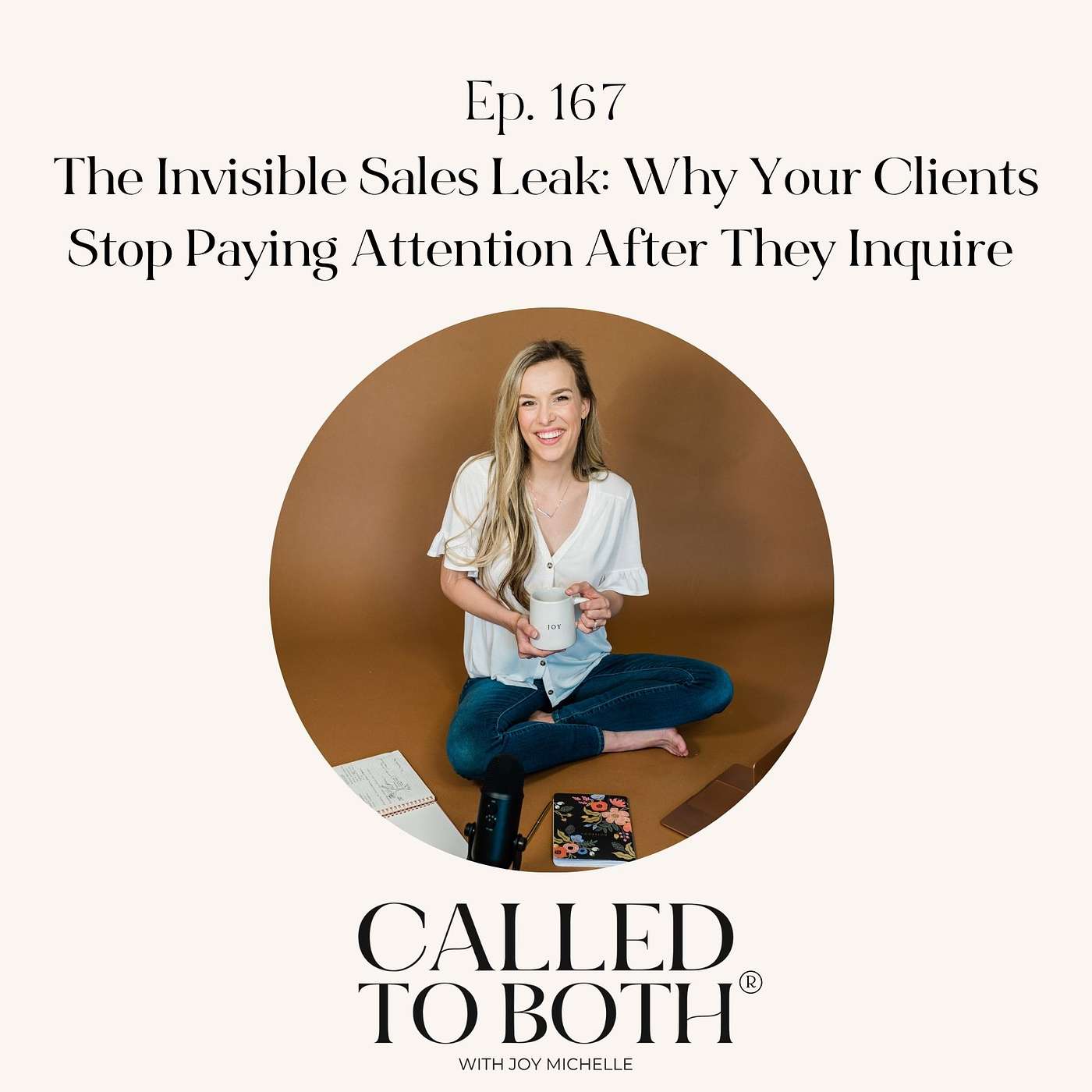 167: The Invisible Sales Leak: Why Your Clients Stop Paying Attention After They Inquire