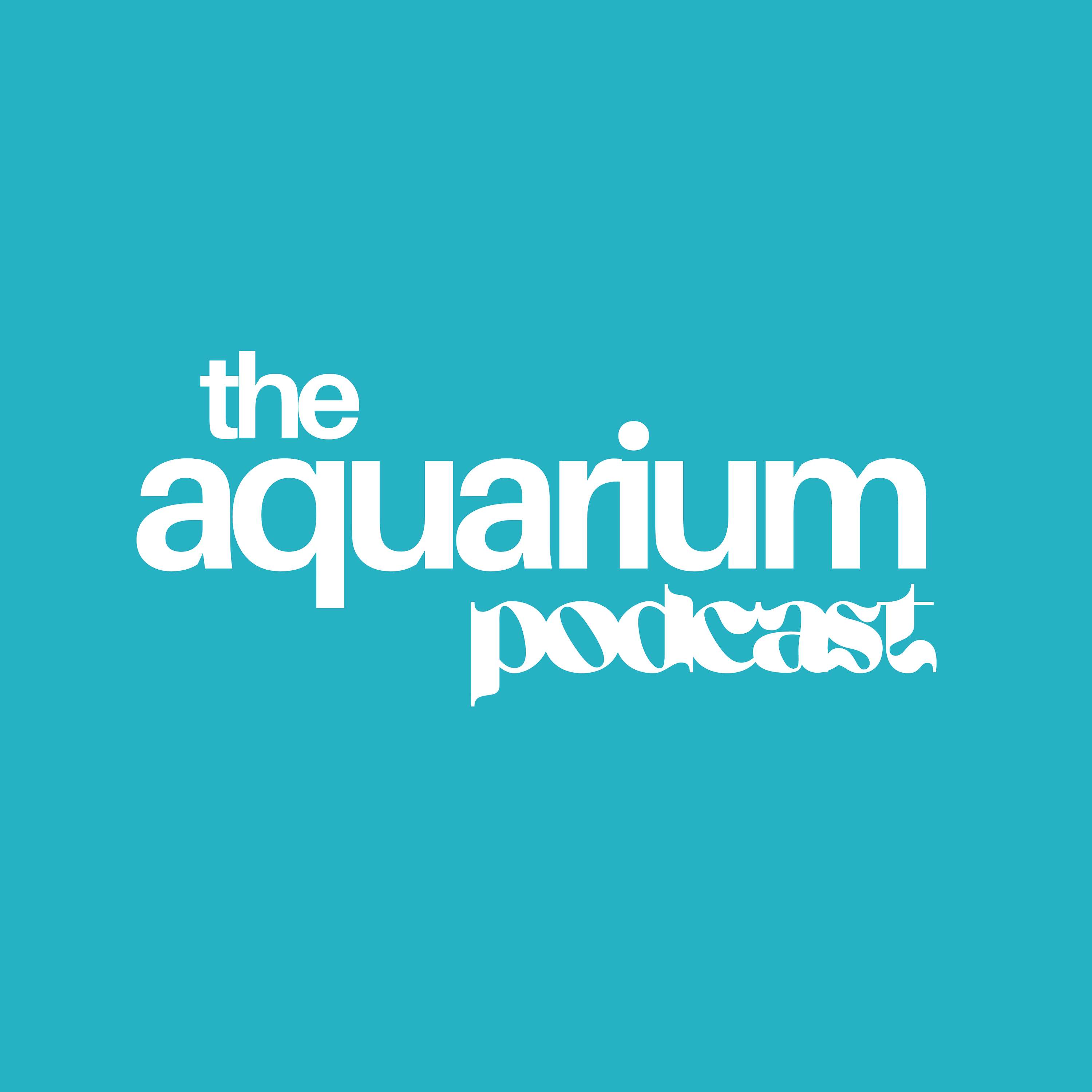 The Aquarium Podcast