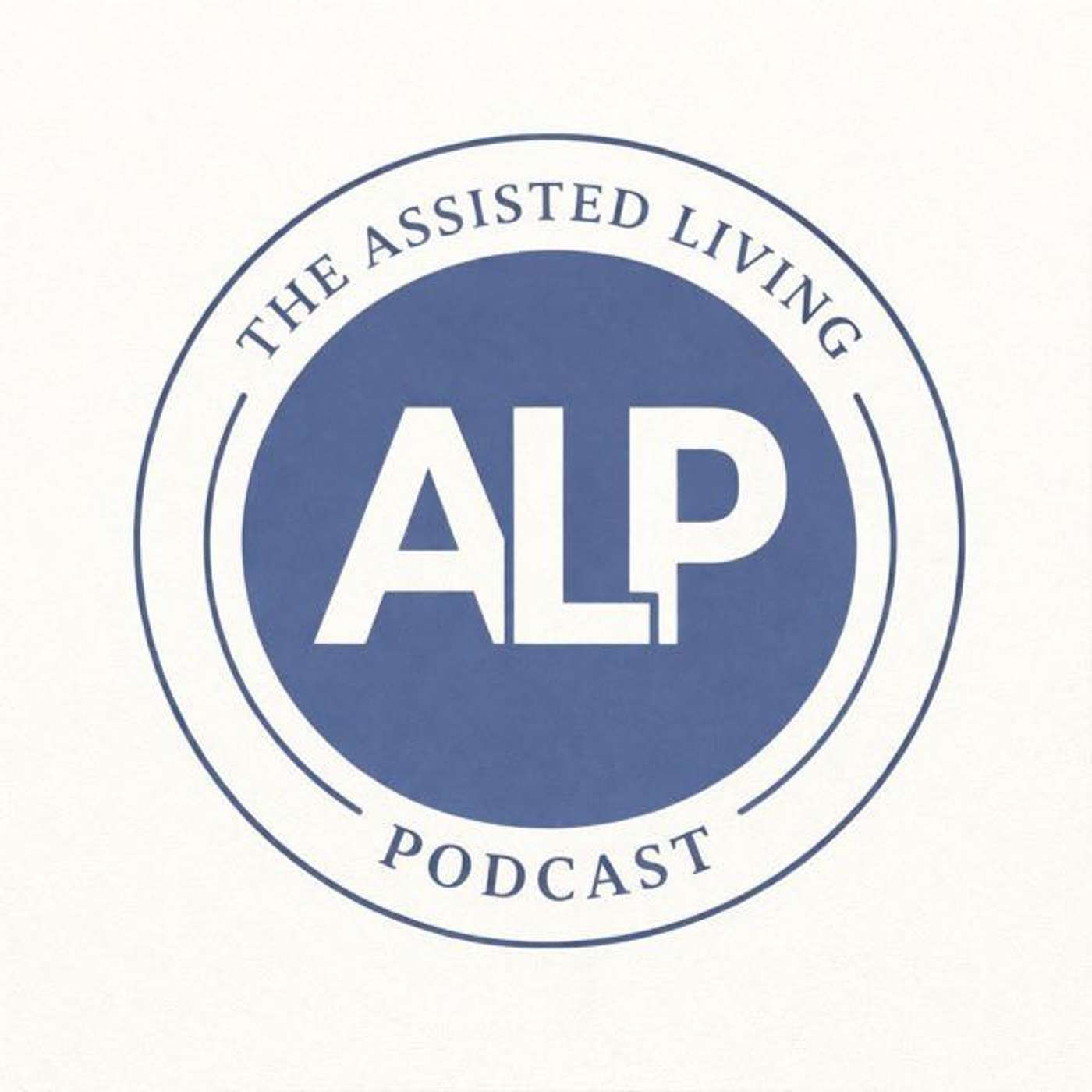 The Assisted Living Podcast cover art