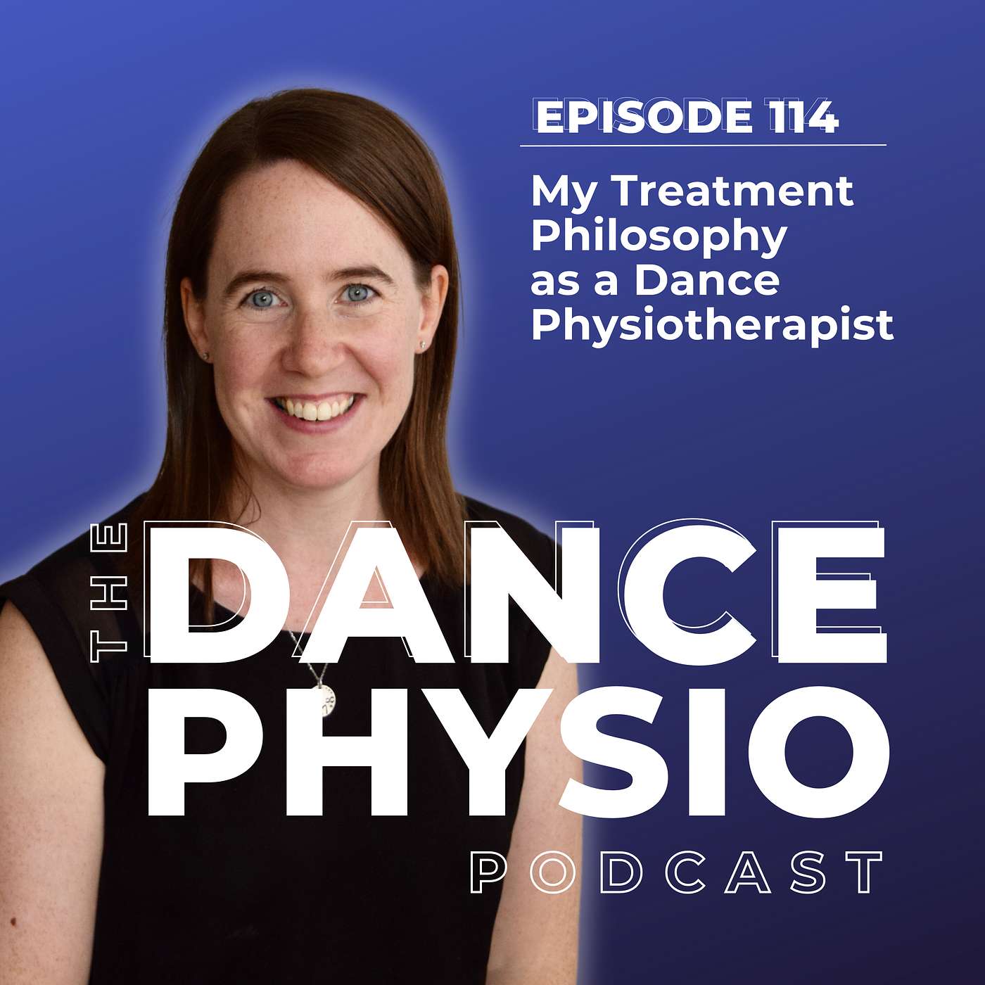 Episode 114: My Treatment Philosophy as a Dance Physiotherapist
