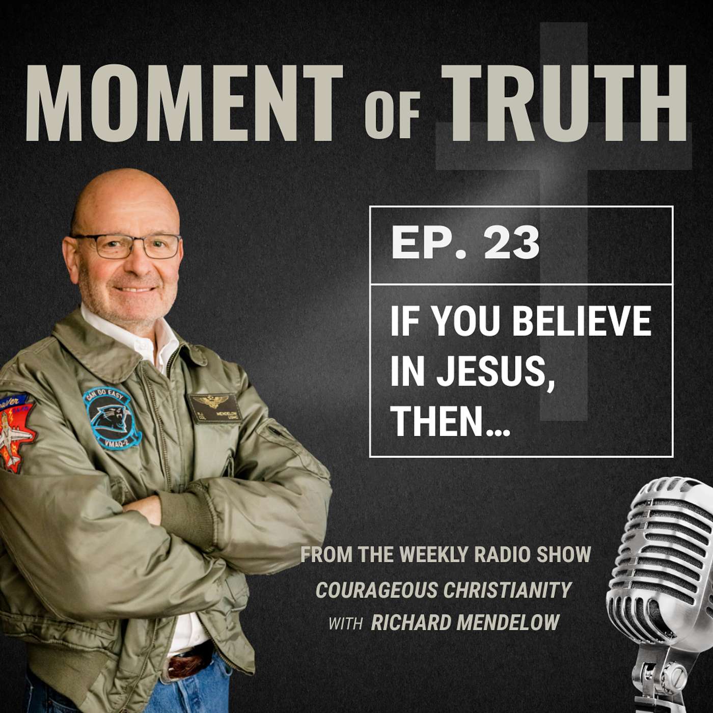 If You Believe in Jesus, Then…