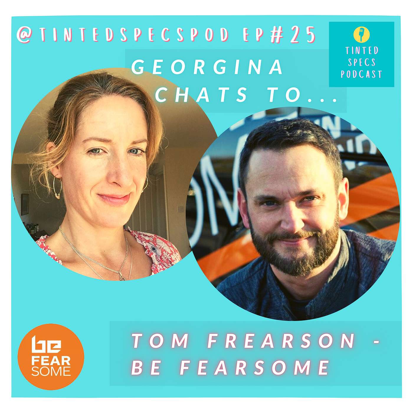 Ep 25- Georgina speaks to Tom Frearson founder of Be Fearsome 👟 💪 😃 Ep 25- Georgina speaks to Tom Frearson founder of Be Fearsome 👟 💪 😃
