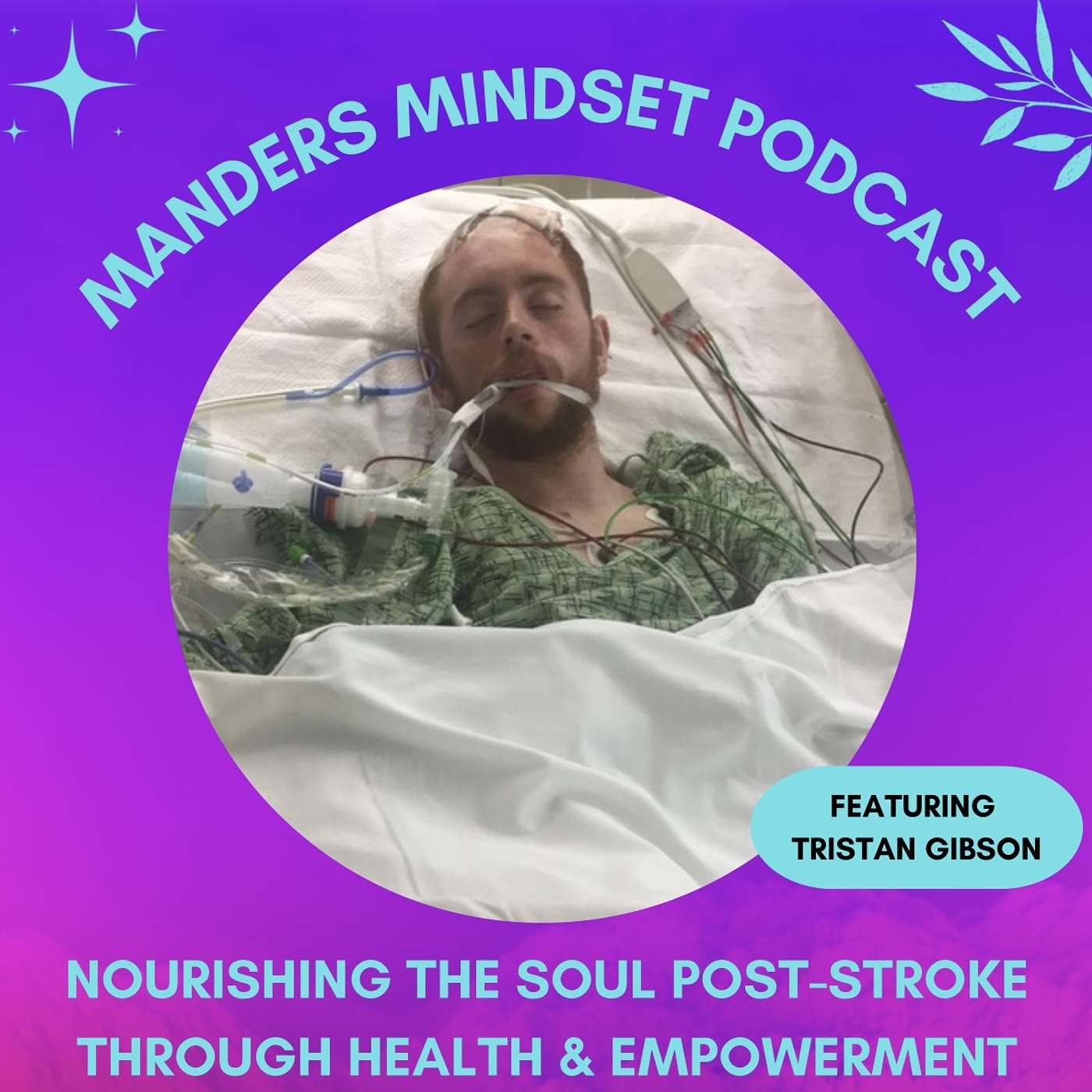 Nourishing the Soul Post-Stroke Through Health and Empowerment with Tristan Gibson | 58
