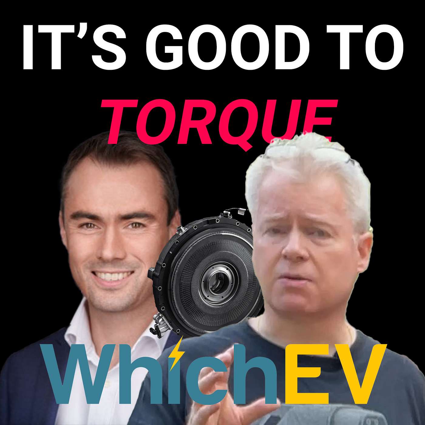 It\'s Good To Torque - The WhichEV Podcast