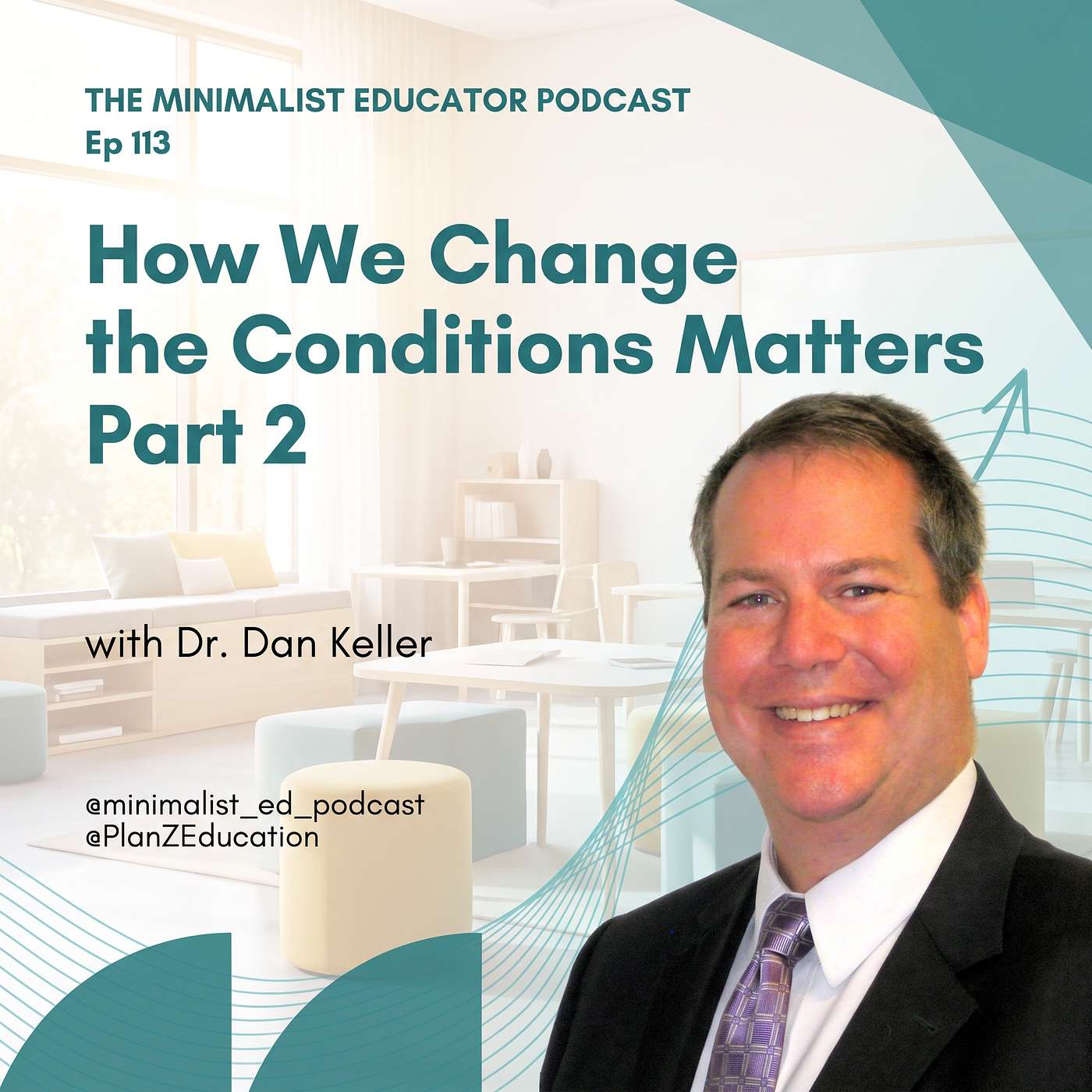 Ep 113 — How We Change the Conditions Matters Part 2 with Dr. Dan Keller episode artwork