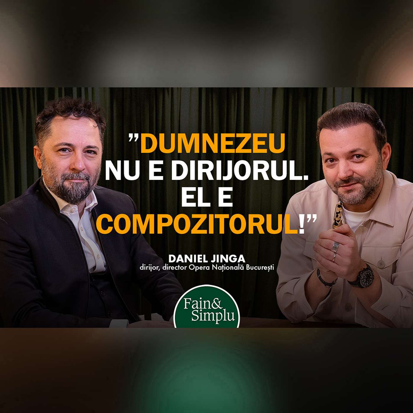 ”PREOTUL” PE CARE DUMNEZEU L-A FĂCUT DIRIJOR. DANIEL JINGA I Fain & Simplu 297