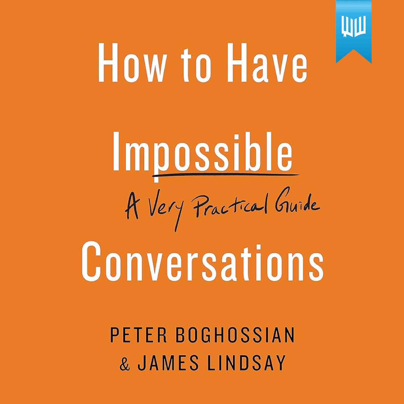 #74 How to Have Impossible Conversations Part I - Book Summary