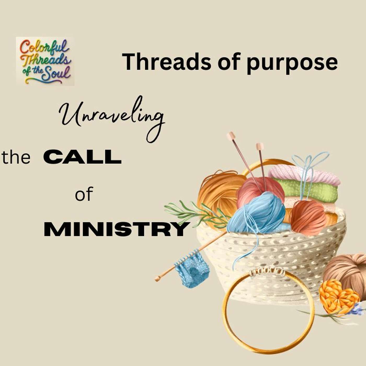 Threads of Purpose - Unraveling the Call of Ministry episode artwork