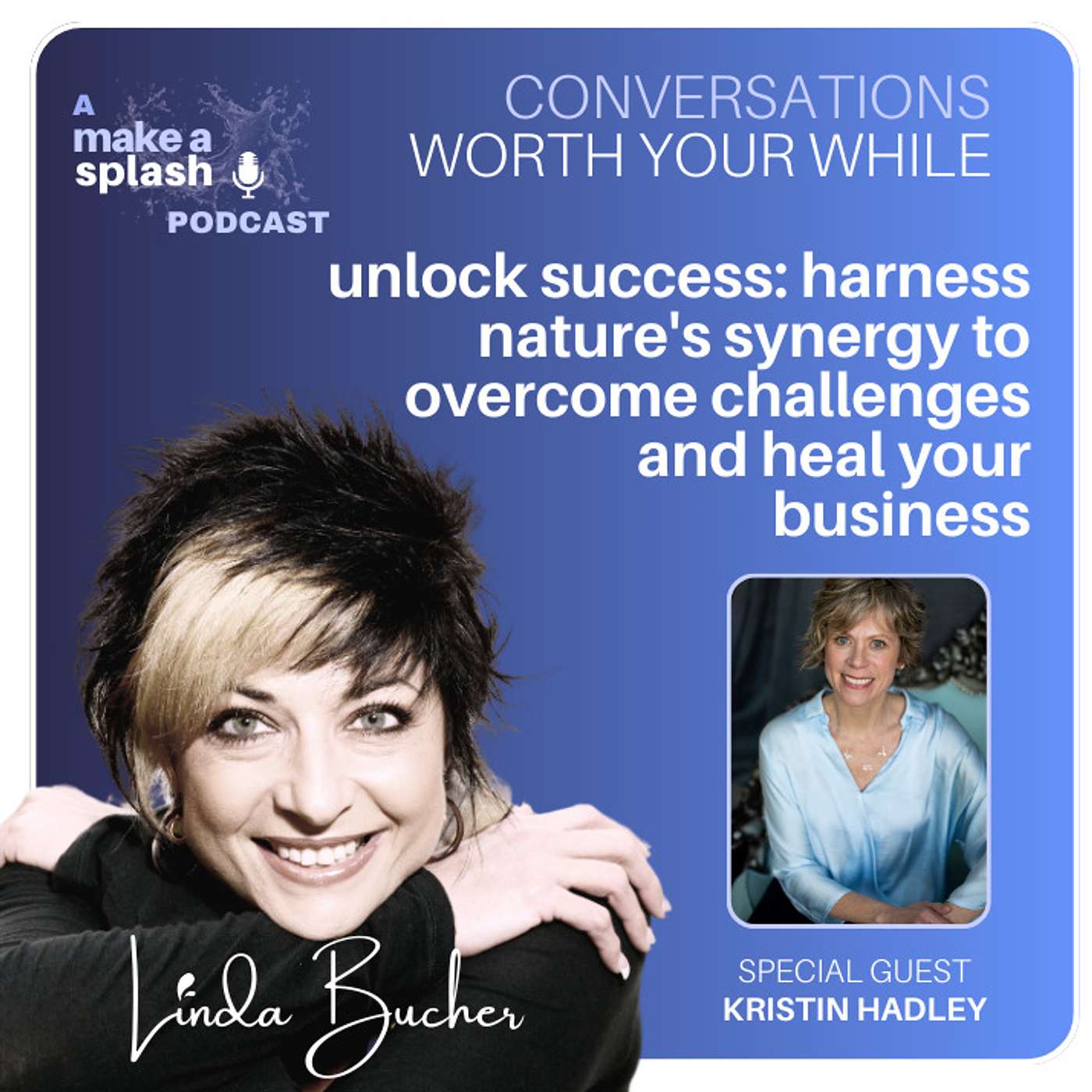 Conversations Worth Your While with Linda Bucher