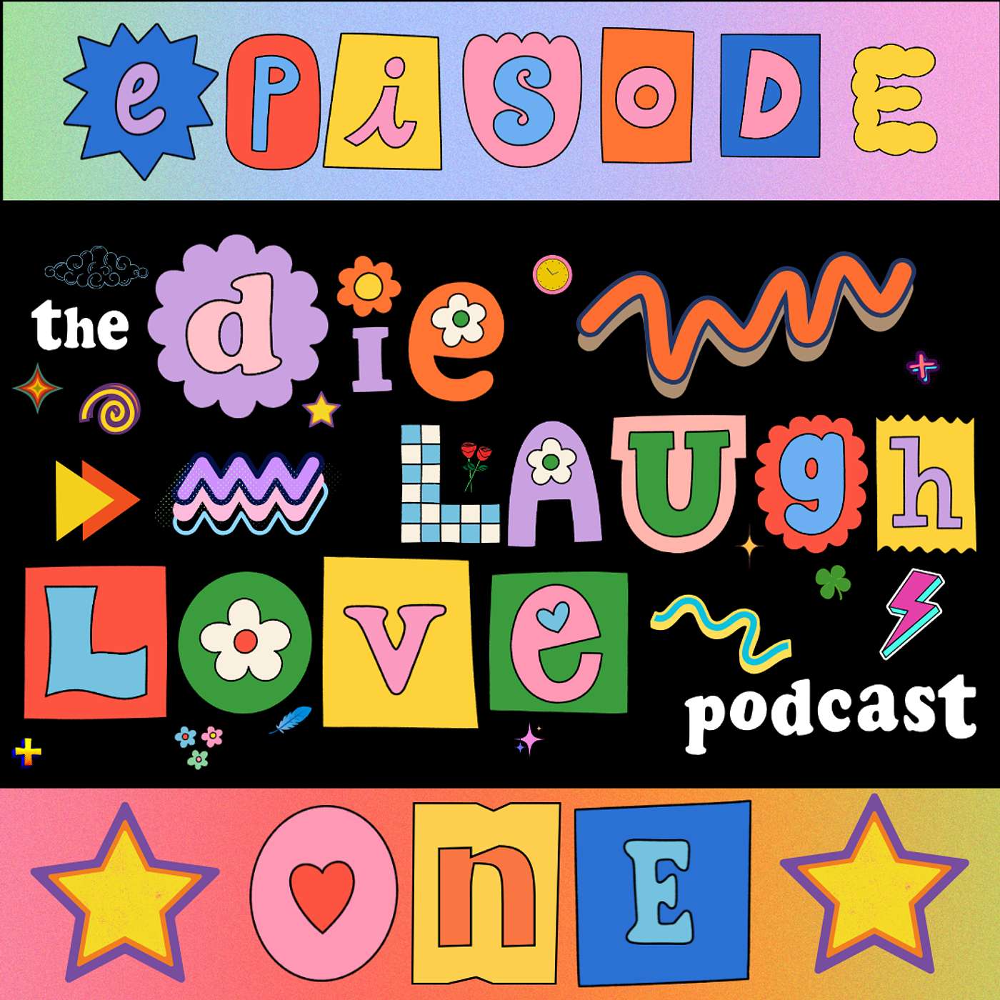 The Die Laugh Love Podcast