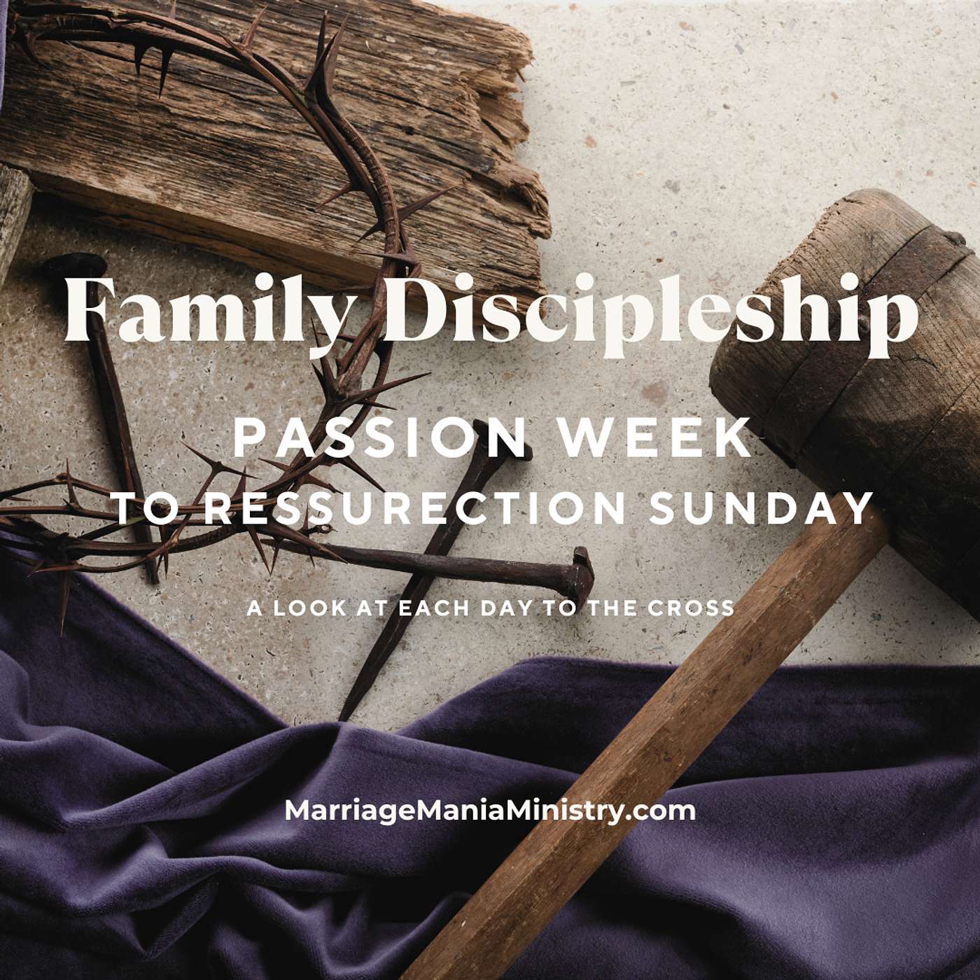 EP 78 | Passion Week “Monday” - Events leading to the Crucifixion of Jesus