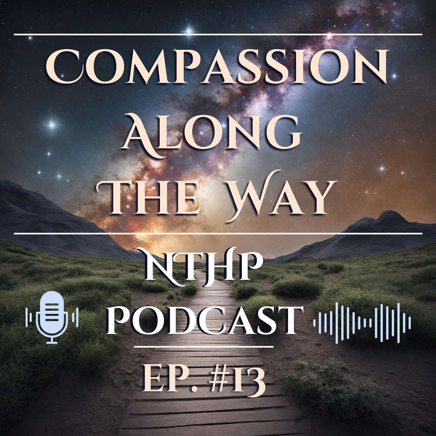 Compassion Along The Way | NTHP EP 13 episode artwork