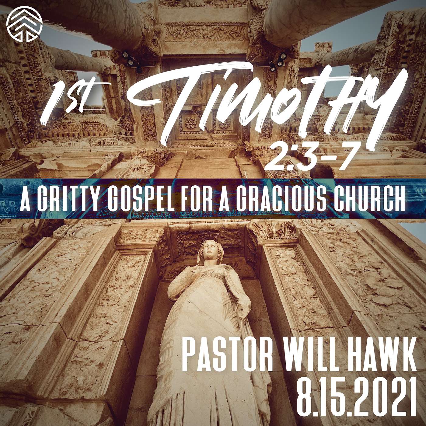 1st Timothy: A Gritty Gospel For A Gracious Church | 1 Timothy 2:3-7 | Pastor Will Hawk | August 15, 2021.