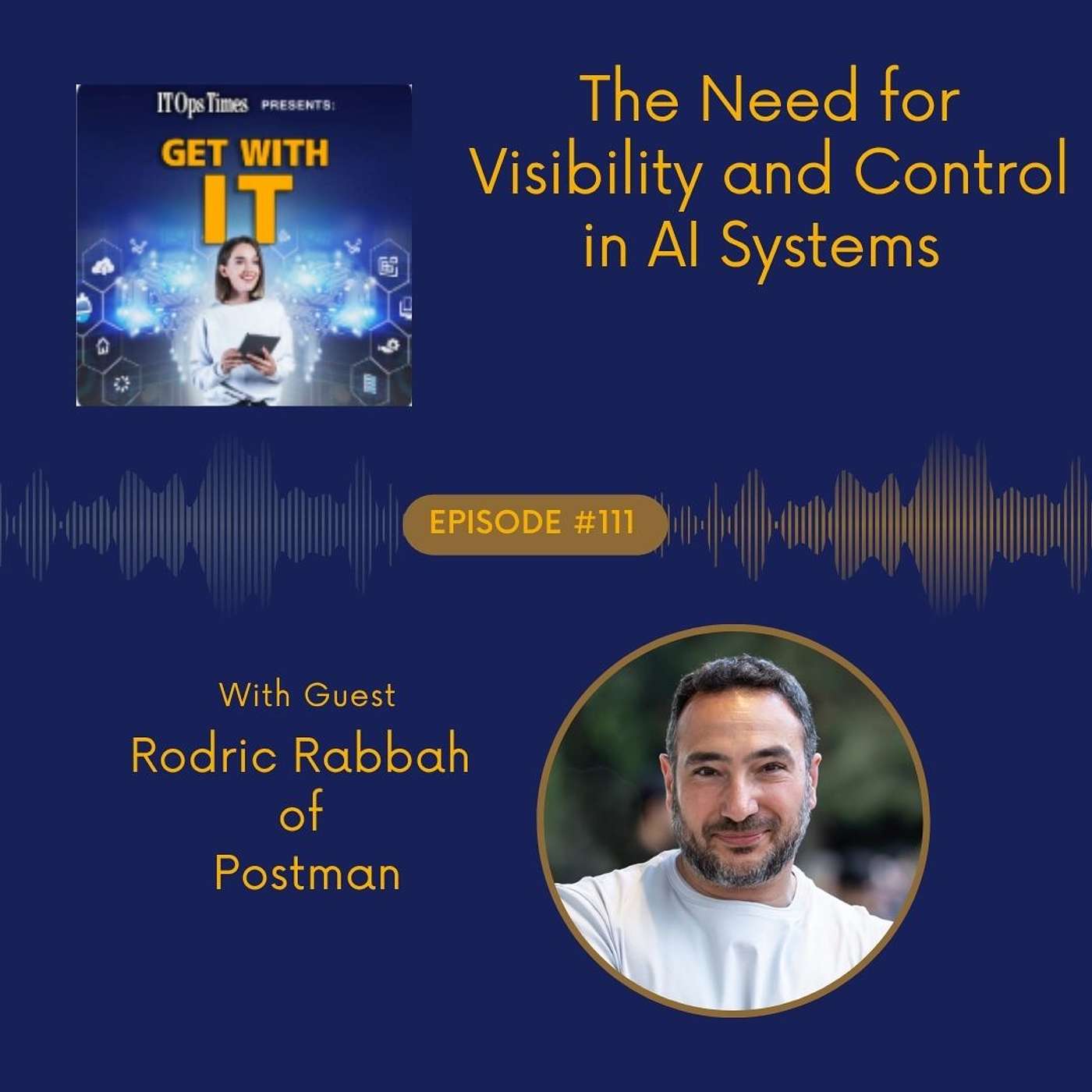 111: The Need for Visibility and Control in AI Systems (With Rodric Rabah of Postman) episode artwork