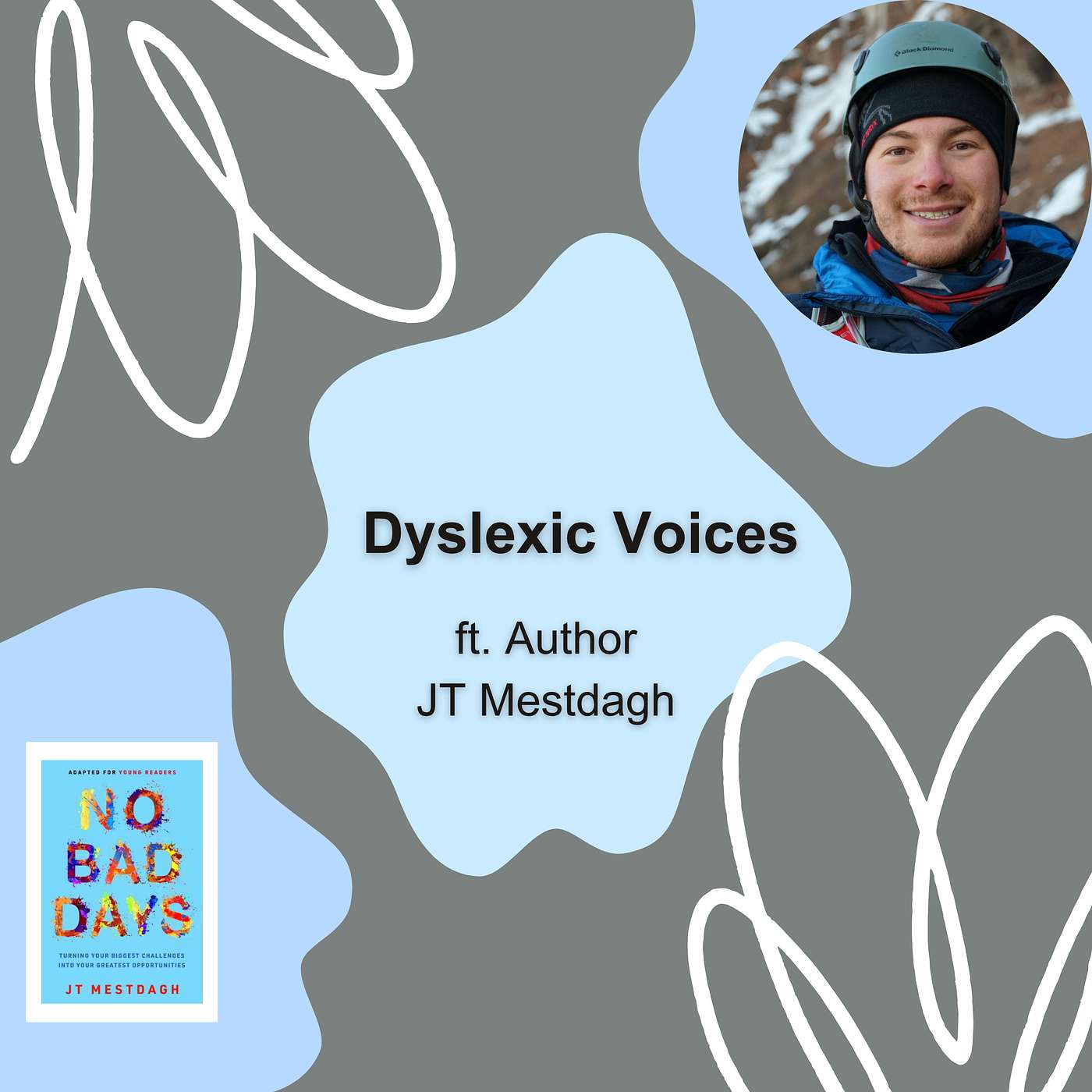Severe Dyslexia Couldn't Stop Him — JT Mestdagh's Story of No Bad Days episode artwork