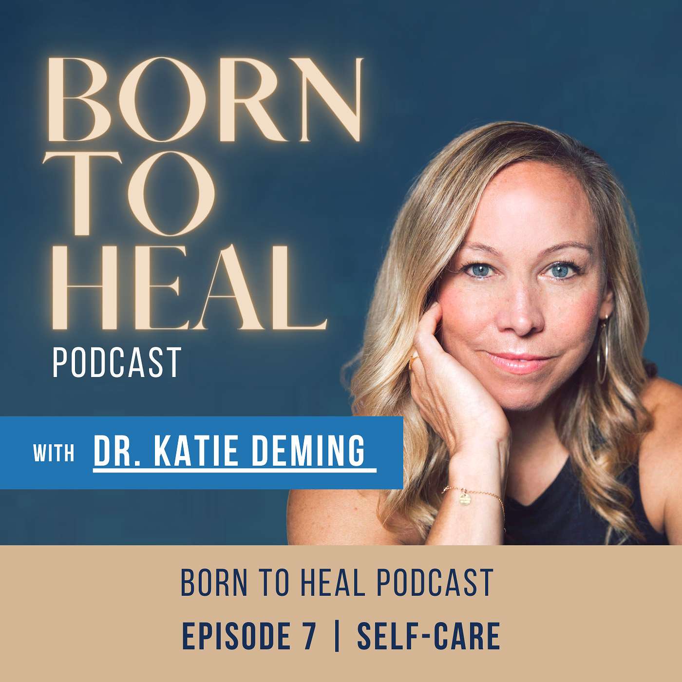 Born to Heal Podcast with Dr. Katie Deming - Episode  7 - Self-Care episode artwork