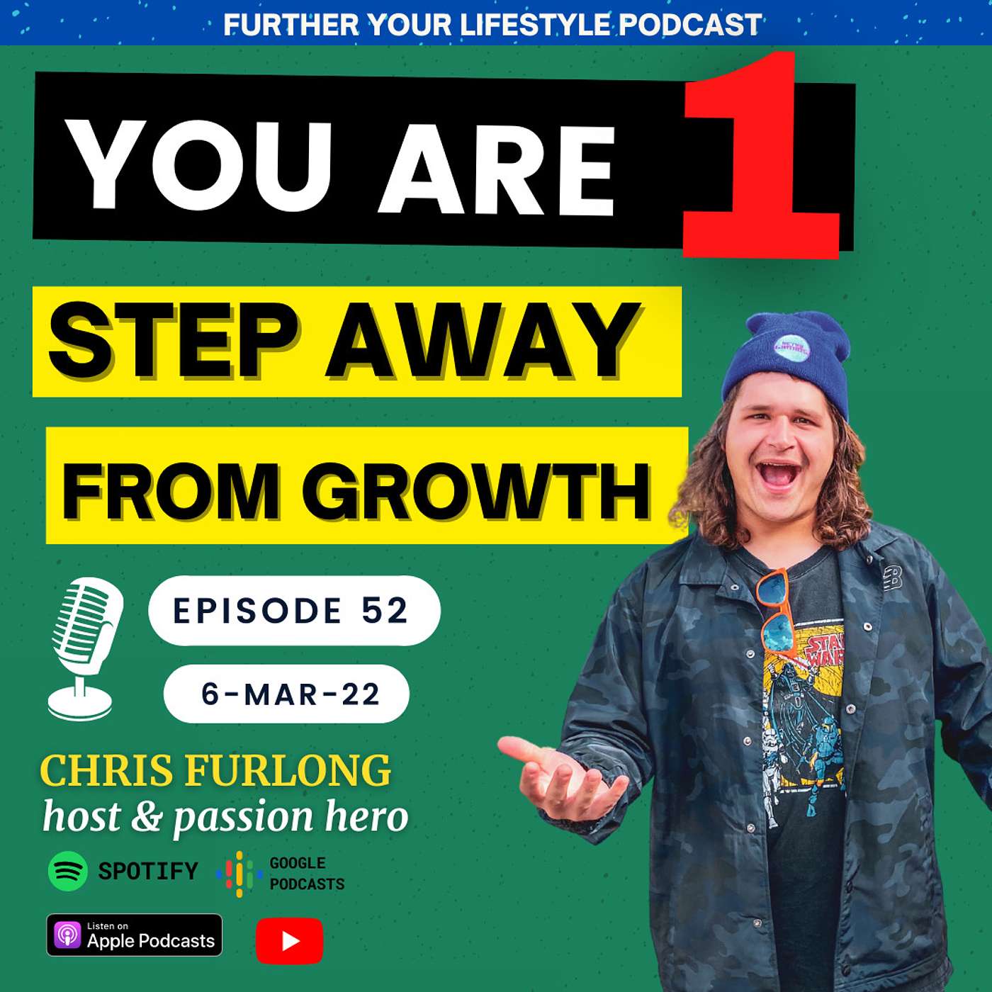 Ep.52 - You are 1 step away from GROWTH! | Further Your Lifestyle Podcast