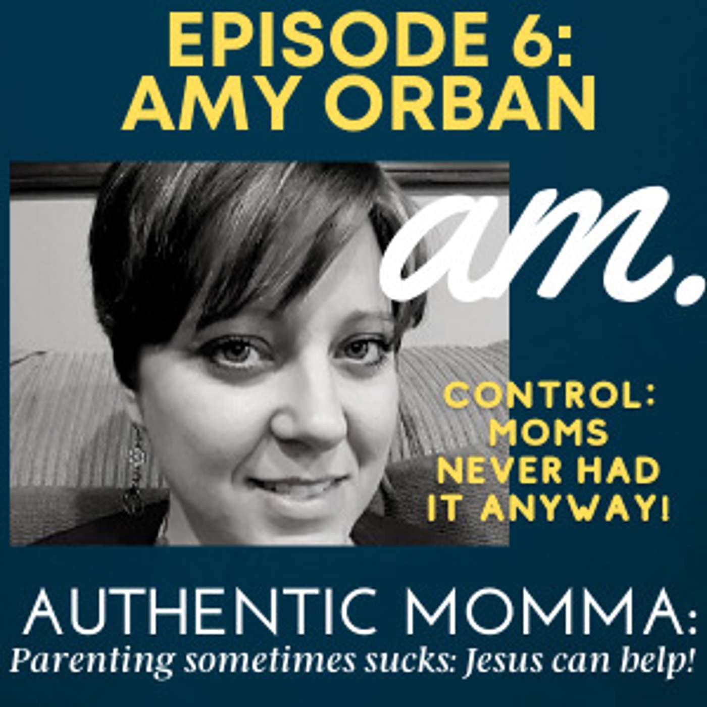 Control: Moms never had it anyway!
