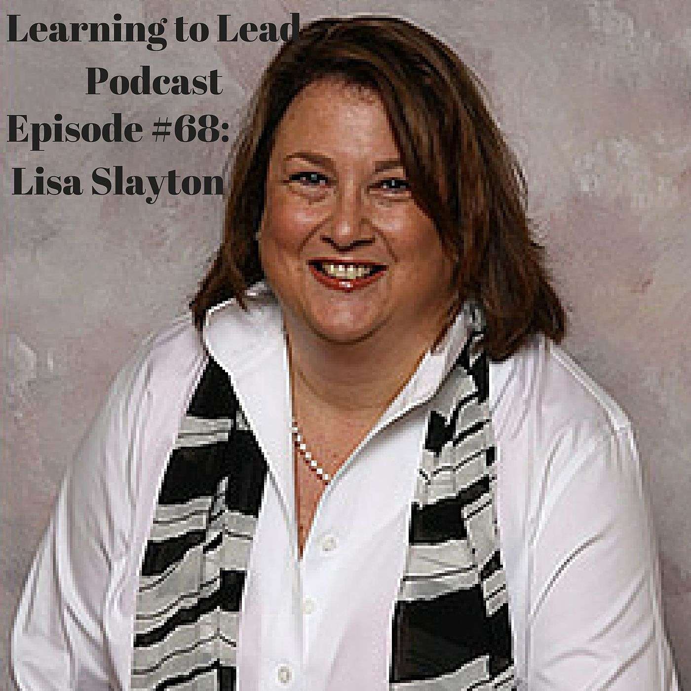 Episode #68: Lisa Slayton on Leadership